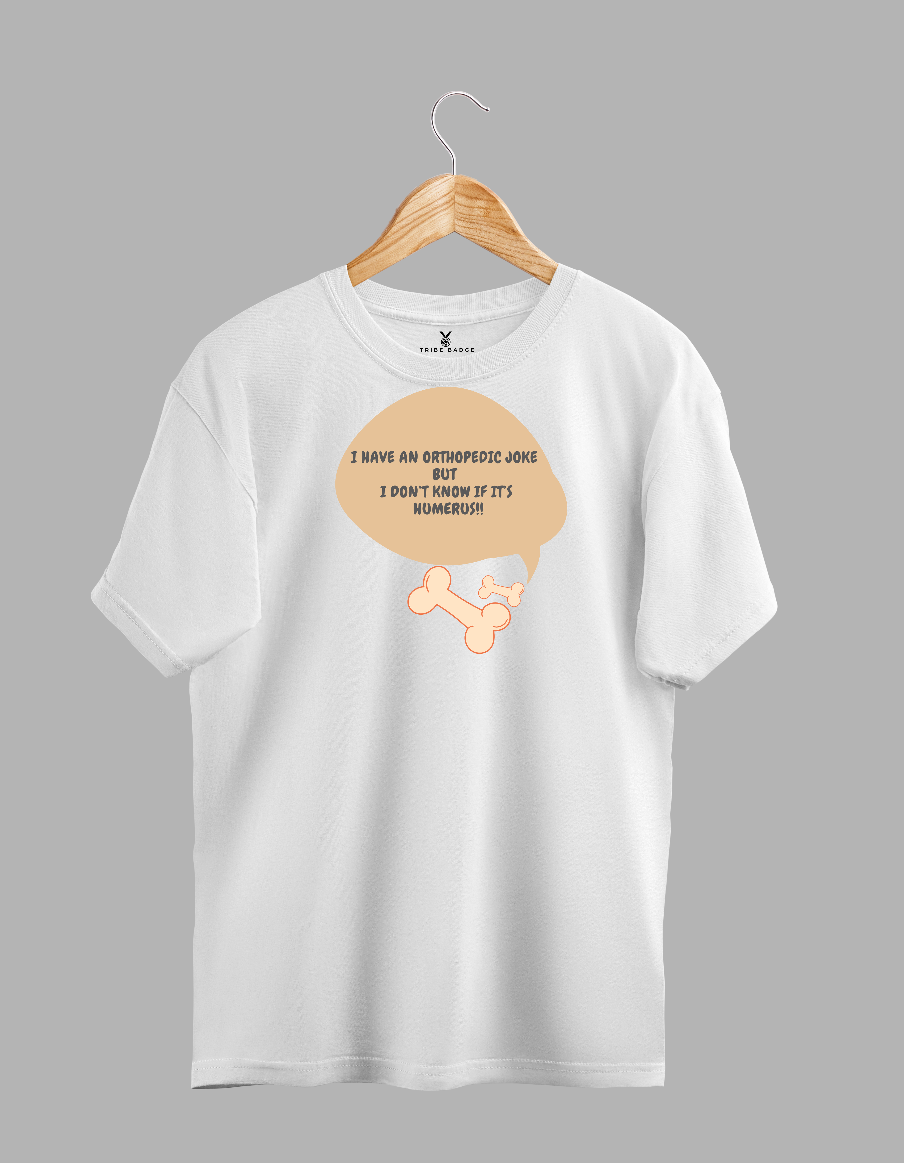 "I Have An Orthopedic Joke, But I Don't Know If It's Humerus!" T-Shirt – The Doctor's Dad Joke Championship Winner