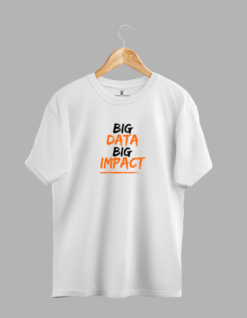 "Big Data, Big Impact" T-Shirt – Where Scale Meets Significance