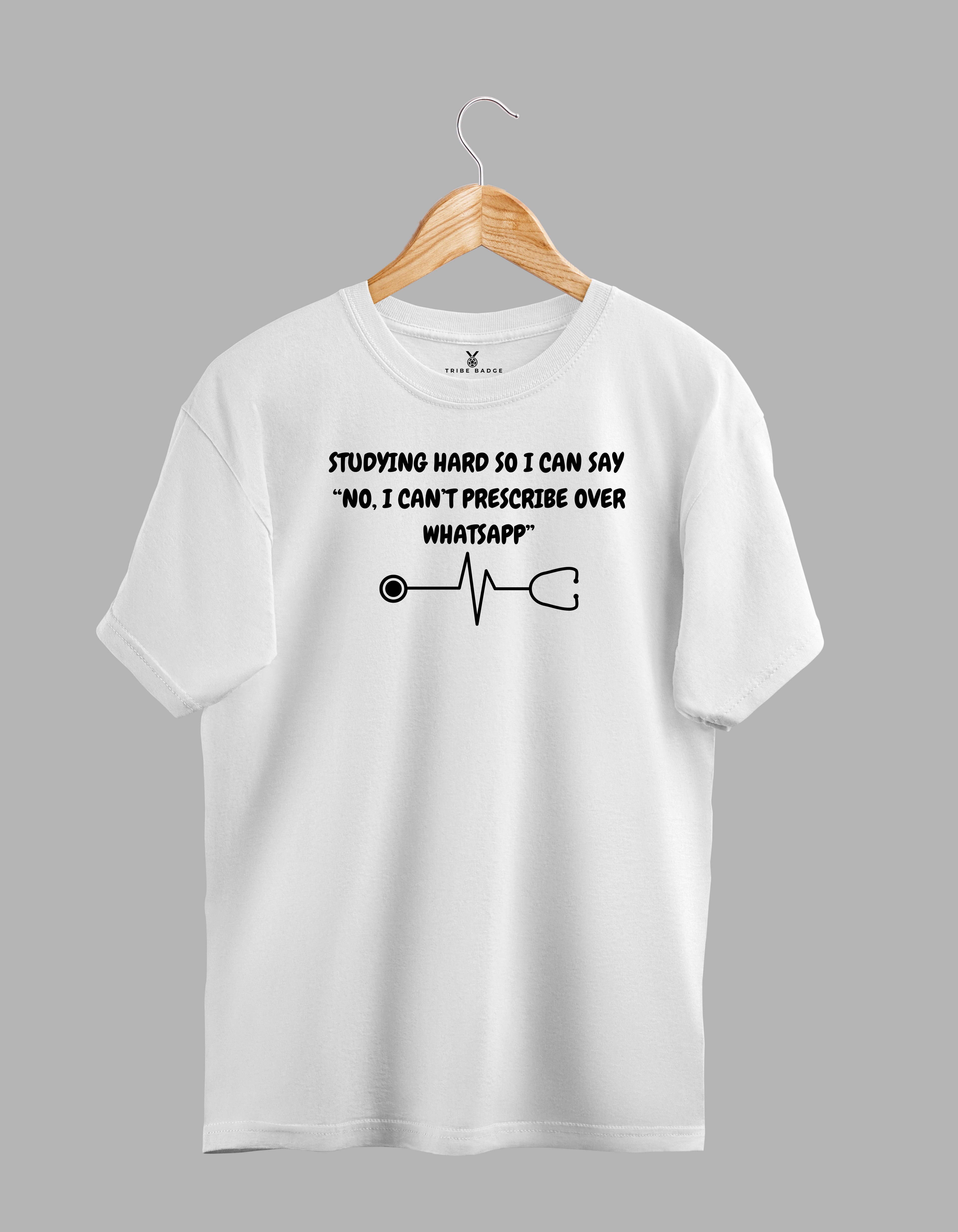 "Studying Hard So I Can Say 'No, I Can't Prescribe Over WhatsApp'" T-Shirt – The Future Boundary-Setter