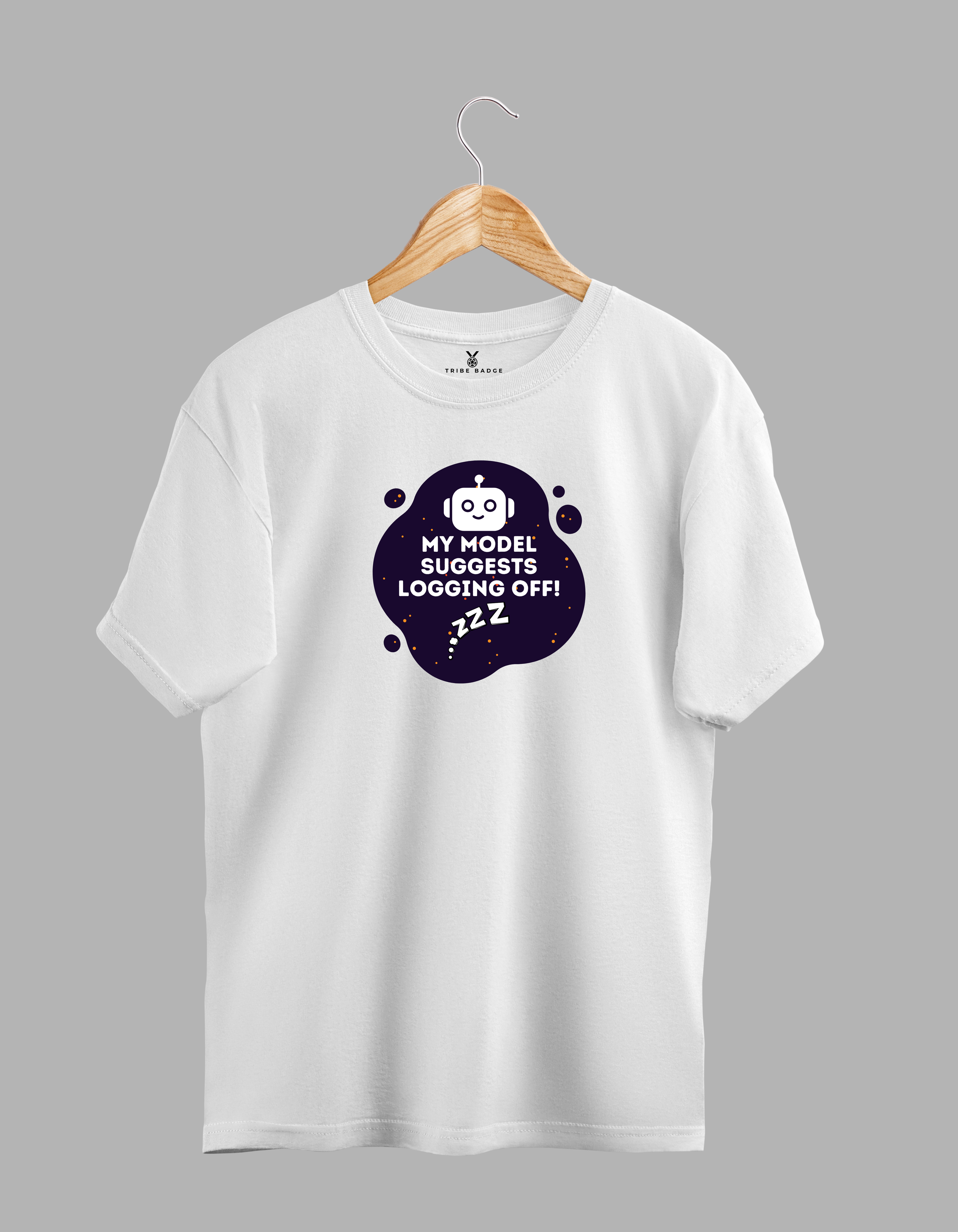"My Model Suggests Logging Off!" T-Shirt – When Your AI Knows You Need a Break