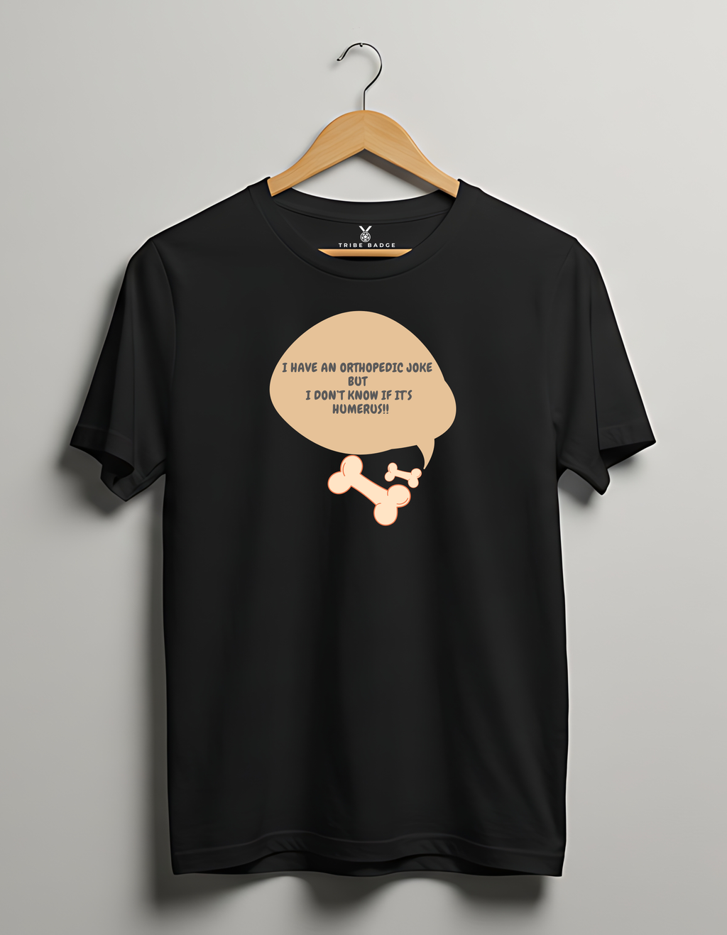 "I Have An Orthopedic Joke, But I Don't Know If It's Humerus!" T-Shirt – The Doctor's Dad Joke Championship Winner