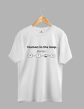 Human in the Loop (Barely) — Developer T-Shirt