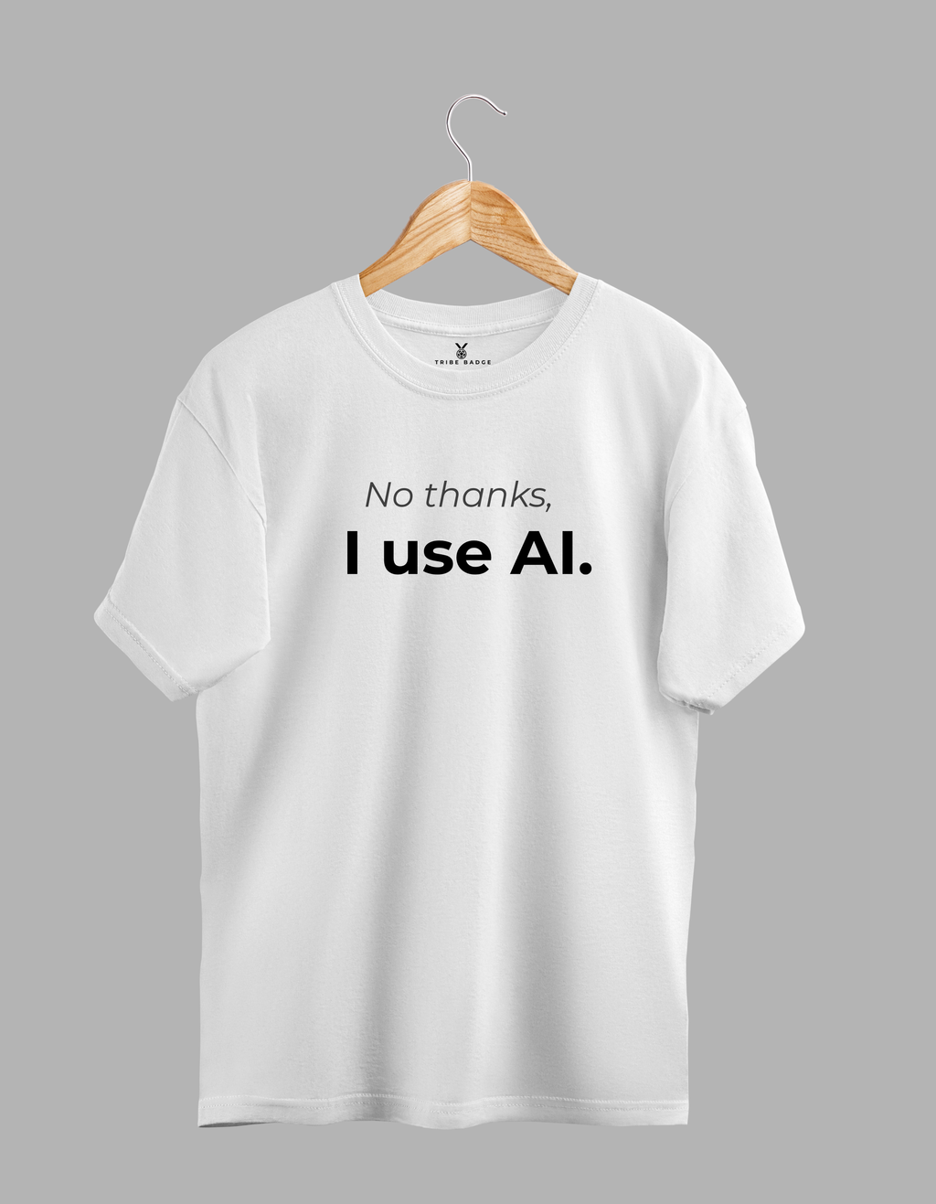 No Thanks I Use AI — Developer T-Shirt