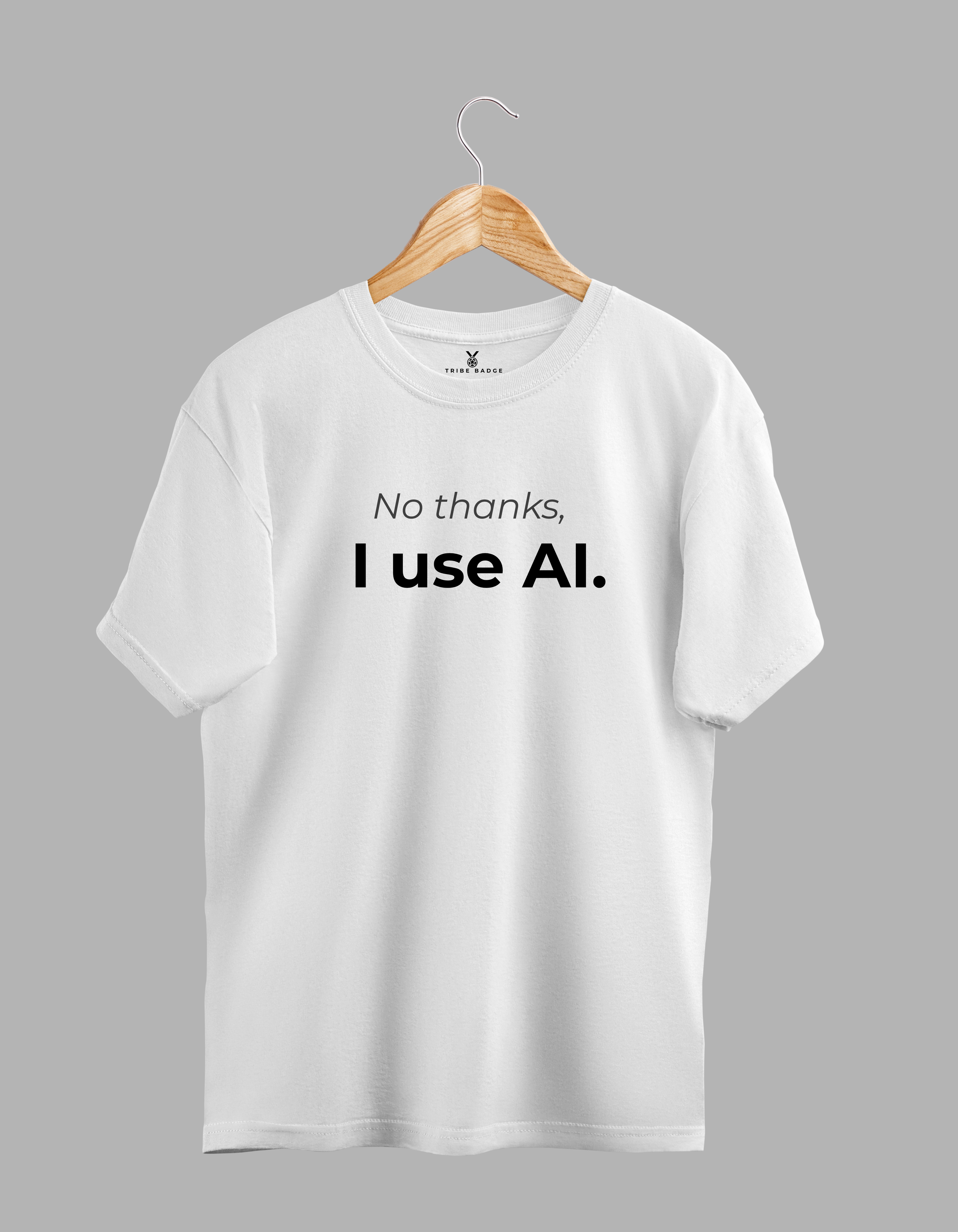 No Thanks I Use AI — Developer T-Shirt