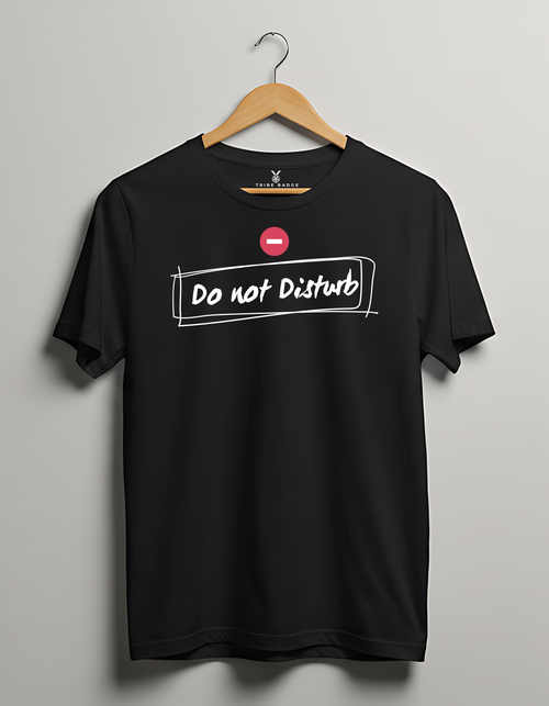 "Do Not Disturb" T-Shirt – Your Personal Boundary, Worn Loud