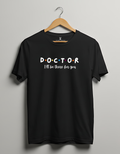 "DOCTOR – I'll Be There for You" T-Shirt – The Healthcare Hero's Promise