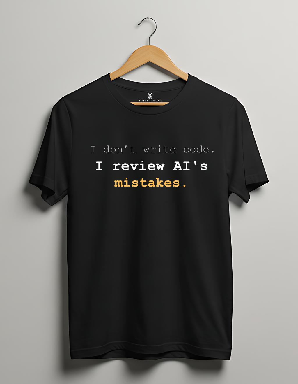 I Review AI's Mistakes — Developer T-Shirt