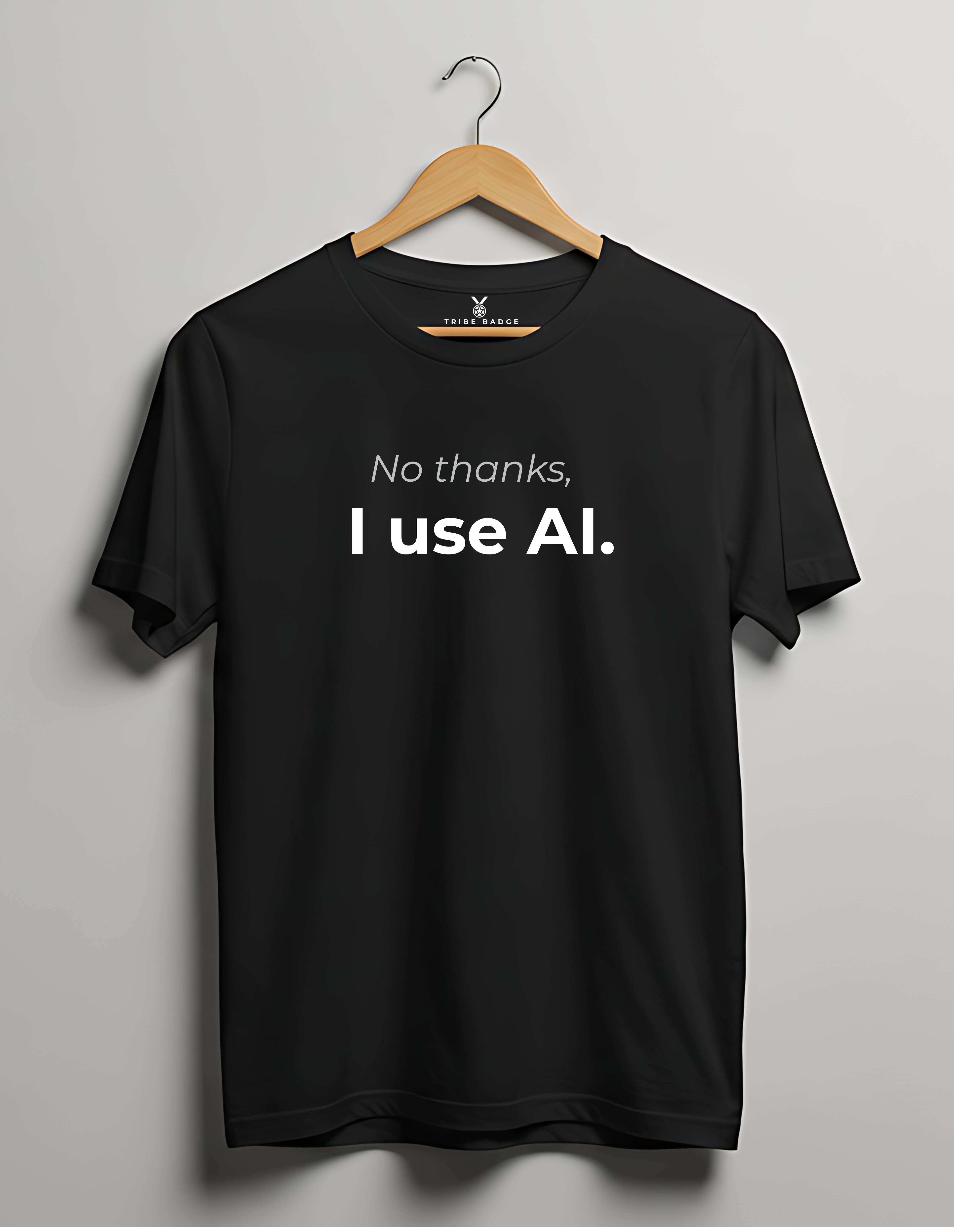 No Thanks I Use AI — Developer T-Shirt