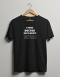 "A Wise Doctor Once Wrote..." T-Shirt – The Prescription Only Pharmacists Can Read