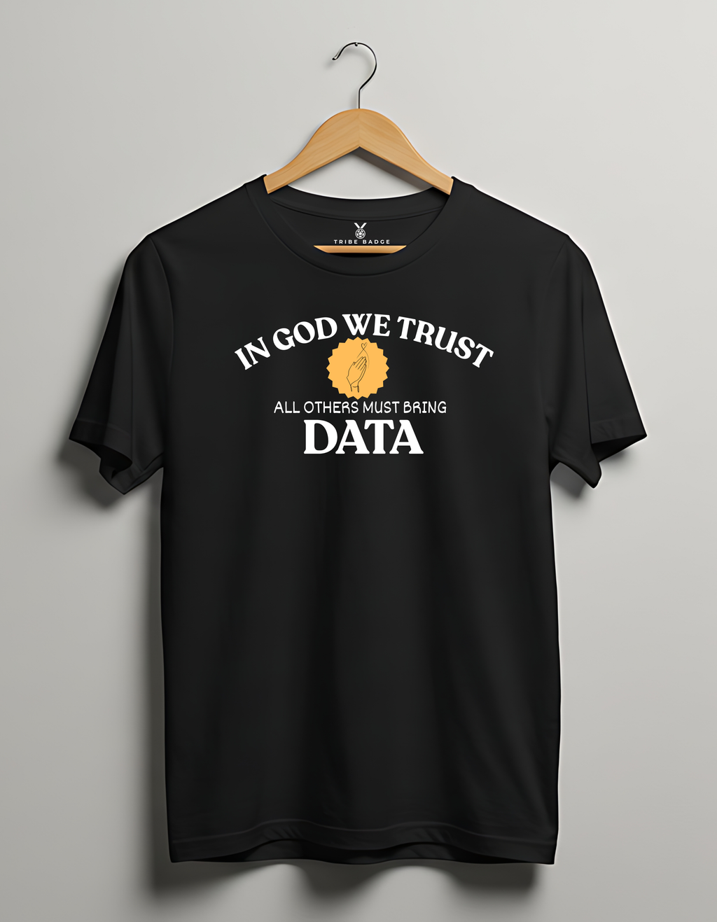 "In God We Trust, All Others Must Bring Data" T-Shirt – The Data Professional's Commandment