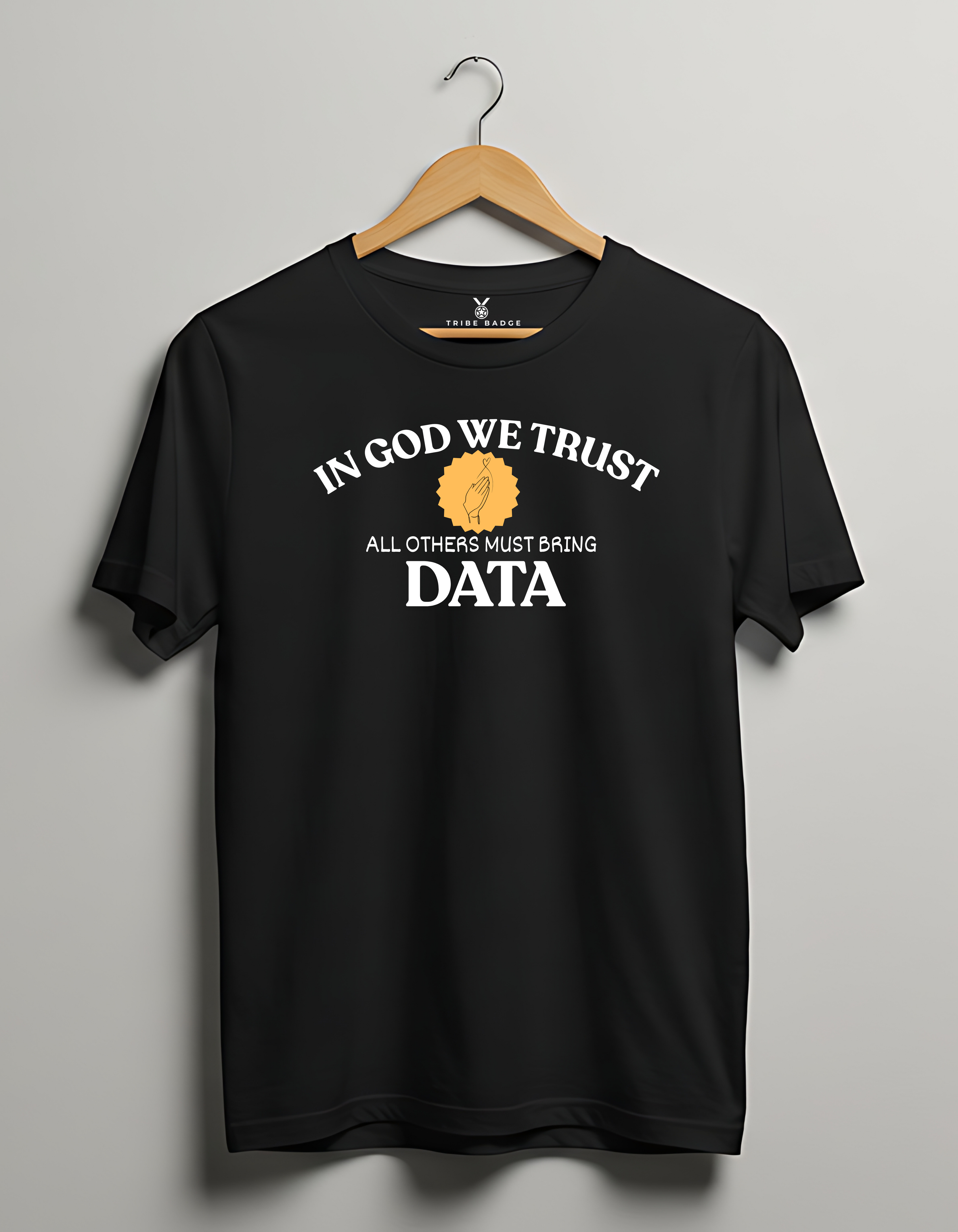 "In God We Trust, All Others Must Bring Data" T-Shirt – The Data Professional's Commandment