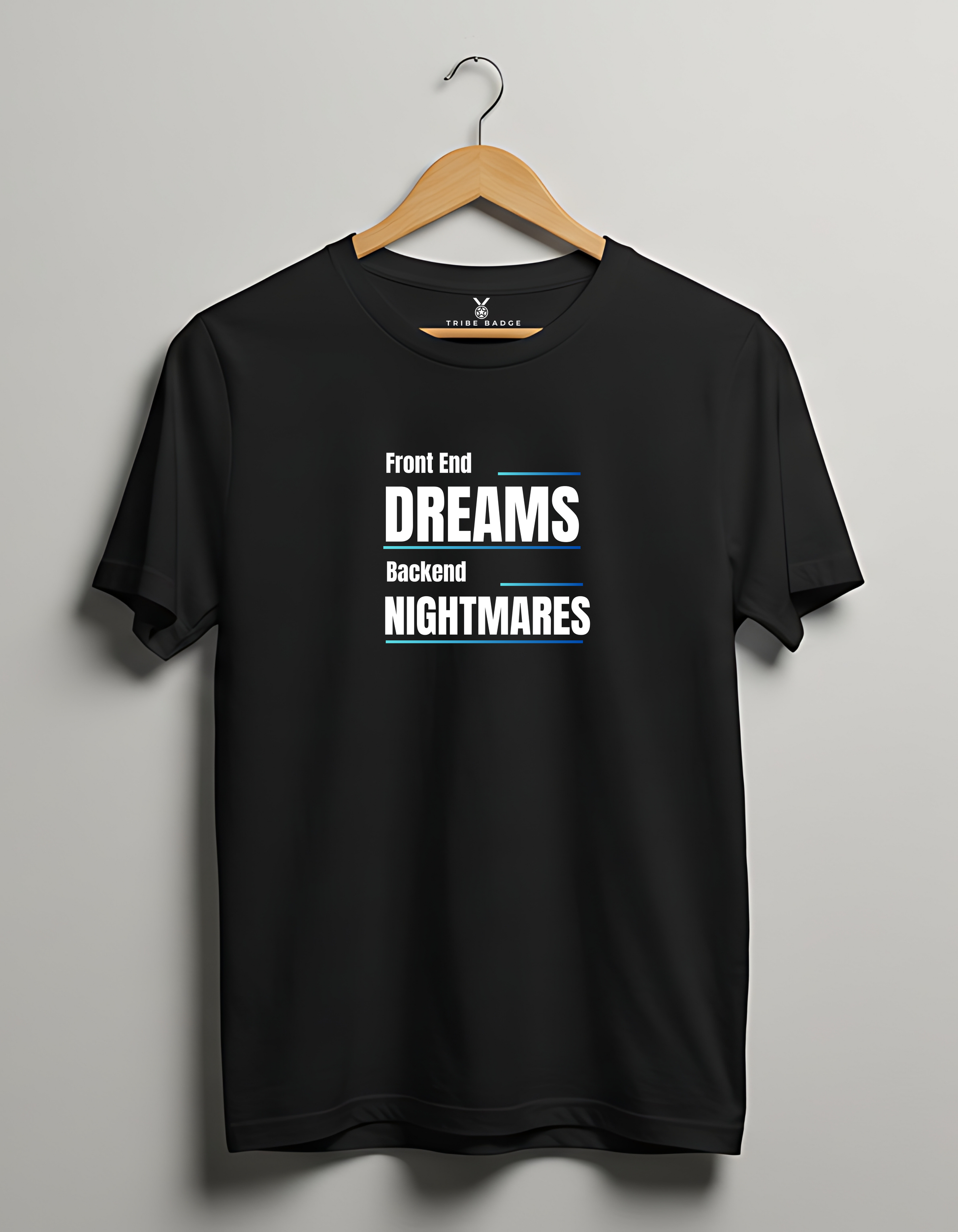 "Frontend Dreams, Backend Nightmares" T-Shirt – Two Worlds, One Stack