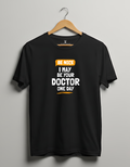 "Be Nice, I May Be Your Doctor One Day" T-Shirt – A Friendly Warning from Your Future Doctor