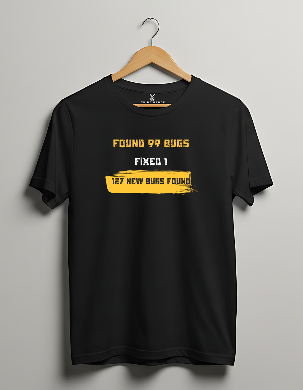"Found 99 Bugs, Fixed 1, 127 New Bugs Found" T-Shirt – The Developer's Eternal Loop