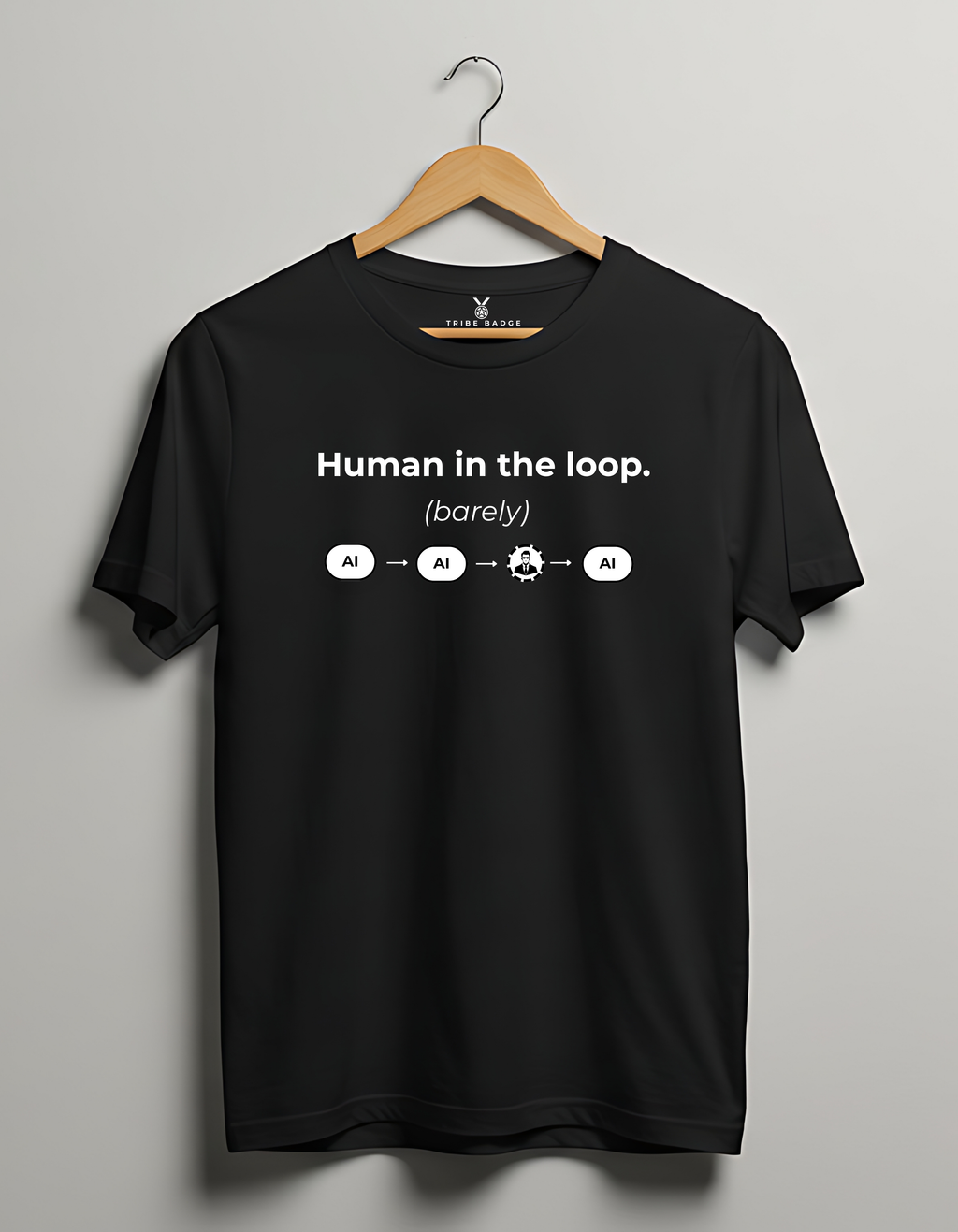 Human in the Loop (Barely) — Developer T-Shirt