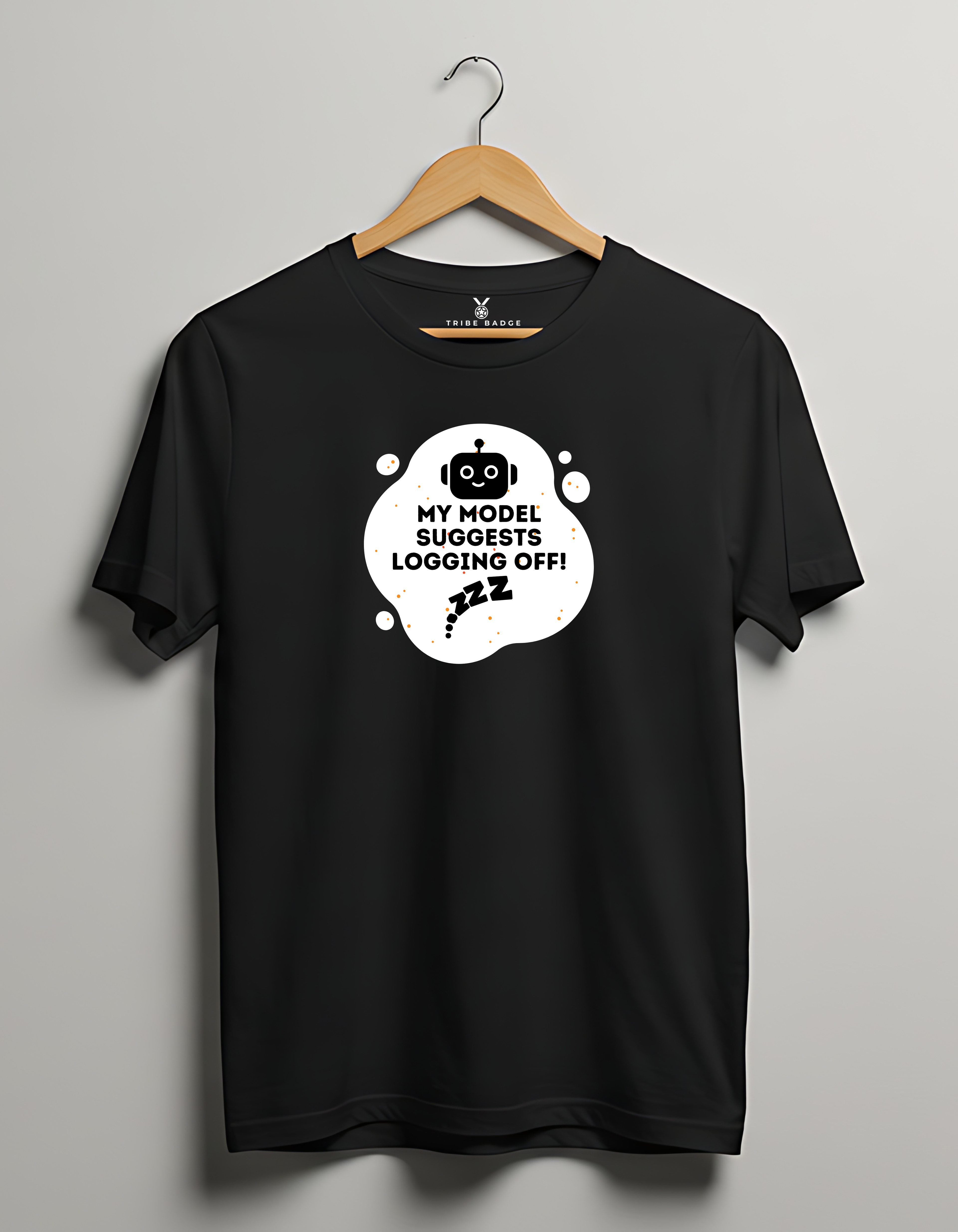 "My Model Suggests Logging Off!" T-Shirt – When Your AI Knows You Need a Break