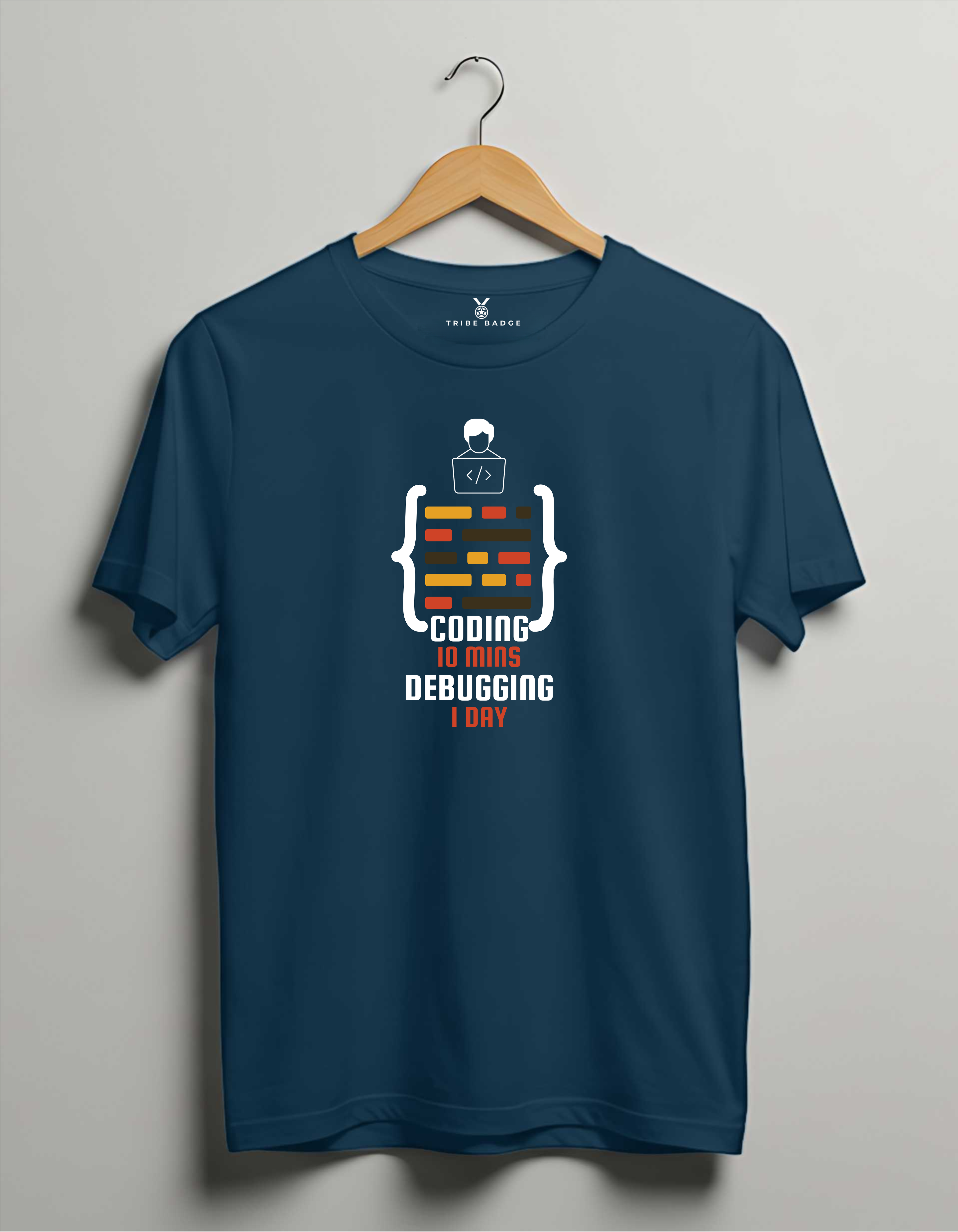 "Coding 10 Mins, Debugging 1 Day" T-Shirt – Every Developer's Reality Check