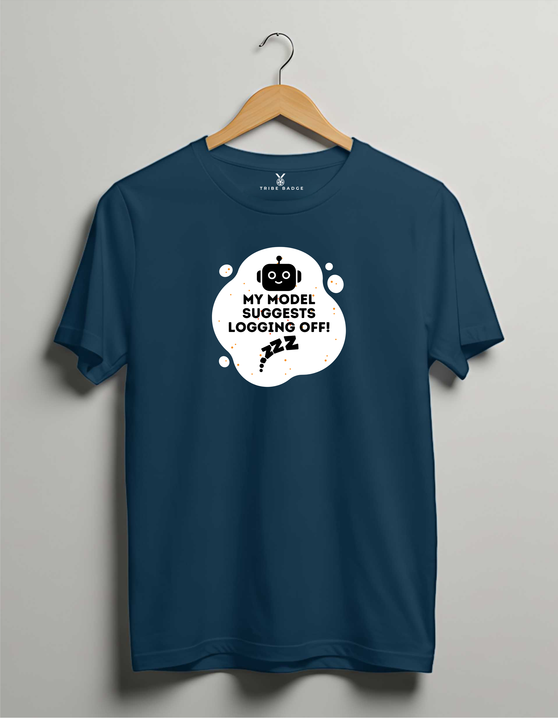 "My Model Suggests Logging Off!" T-Shirt – When Your AI Knows You Need a Break