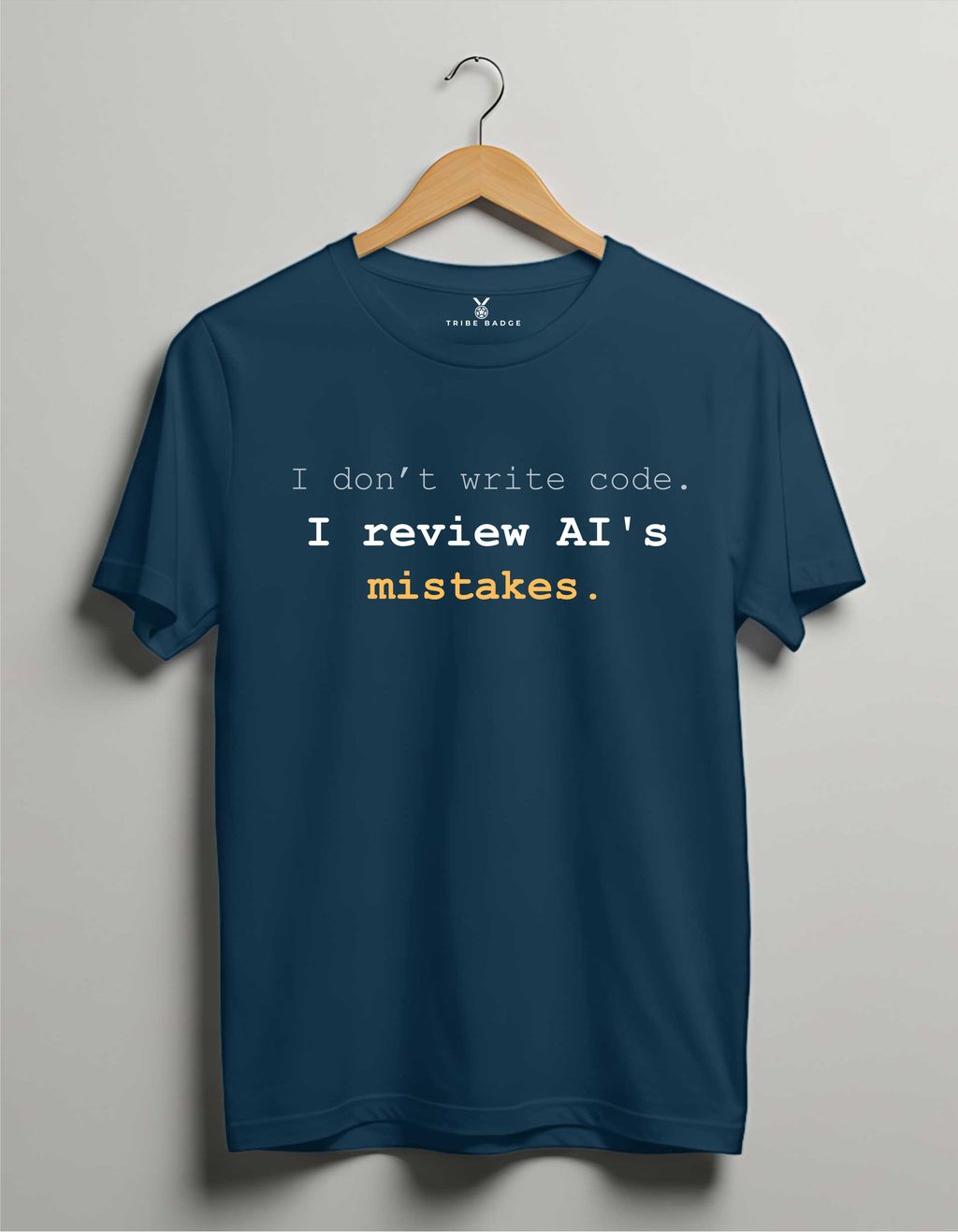 I Review AI's Mistakes — Developer T-Shirt