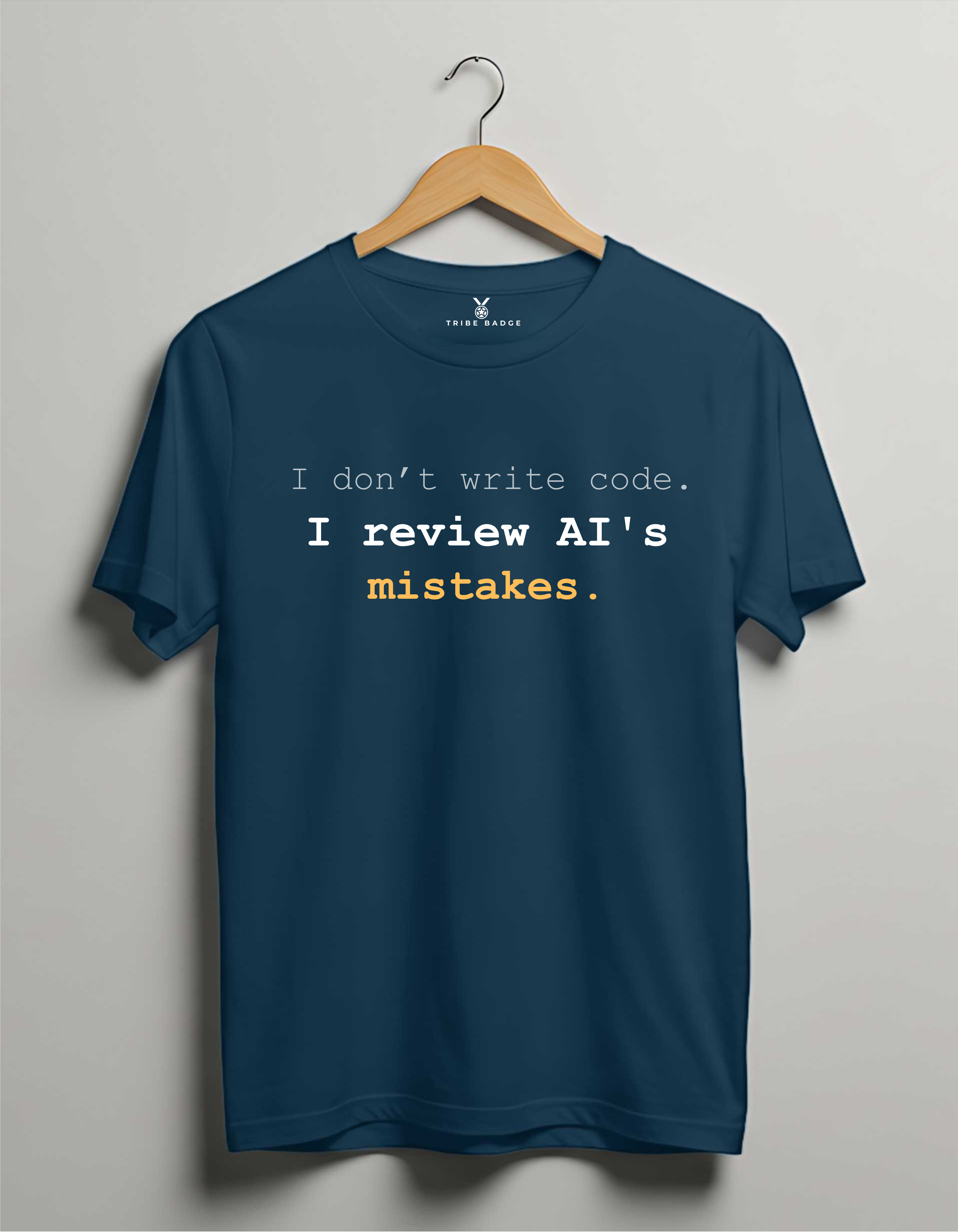 I Review AI's Mistakes — Developer T-Shirt