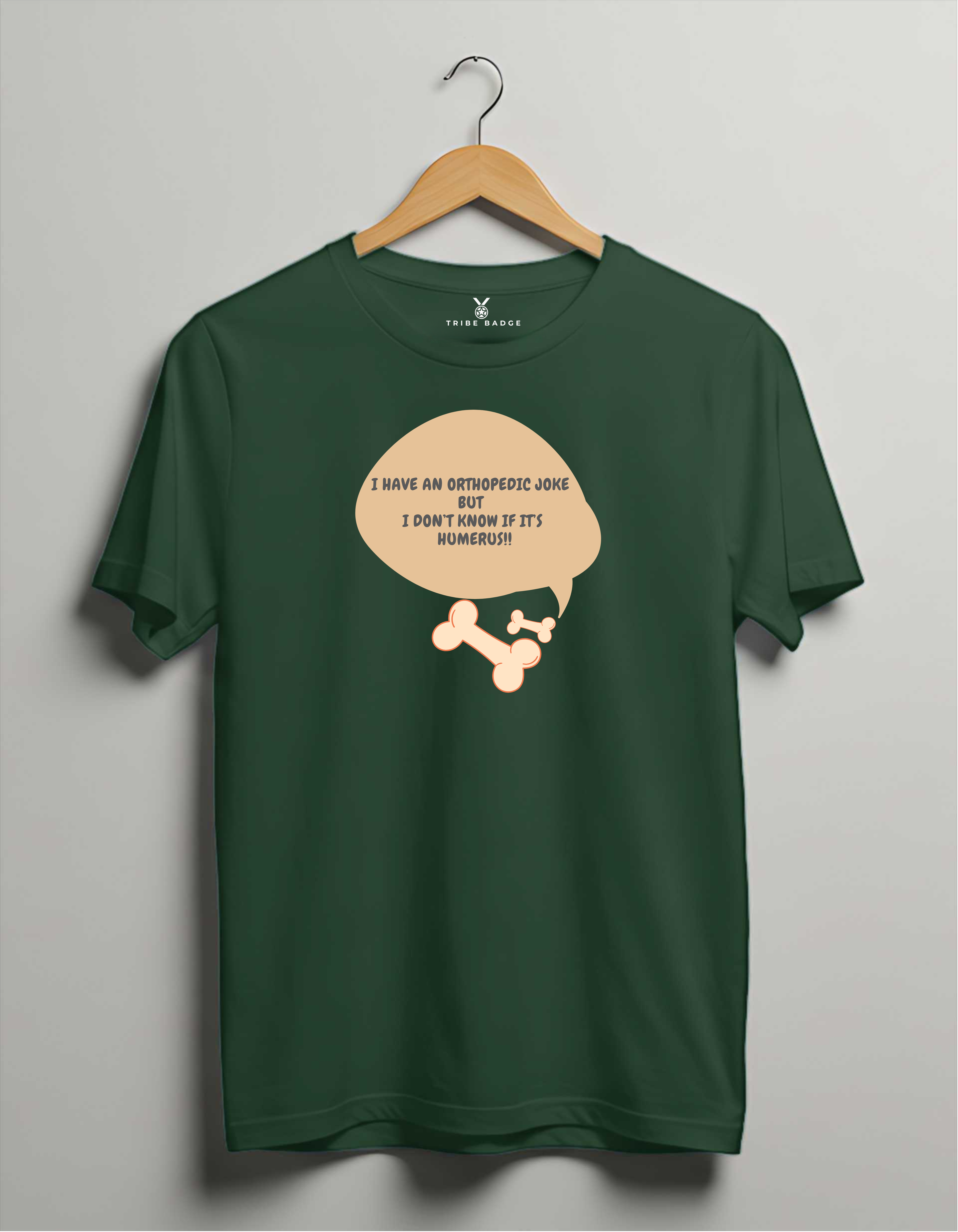 "I Have An Orthopedic Joke, But I Don't Know If It's Humerus!" T-Shirt – The Doctor's Dad Joke Championship Winner