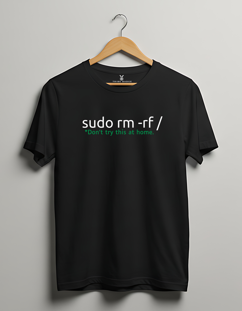 "sudo rm -rf / – Don't Try This at Home" T-Shirt – The Command That Haunts Every Sysadmin