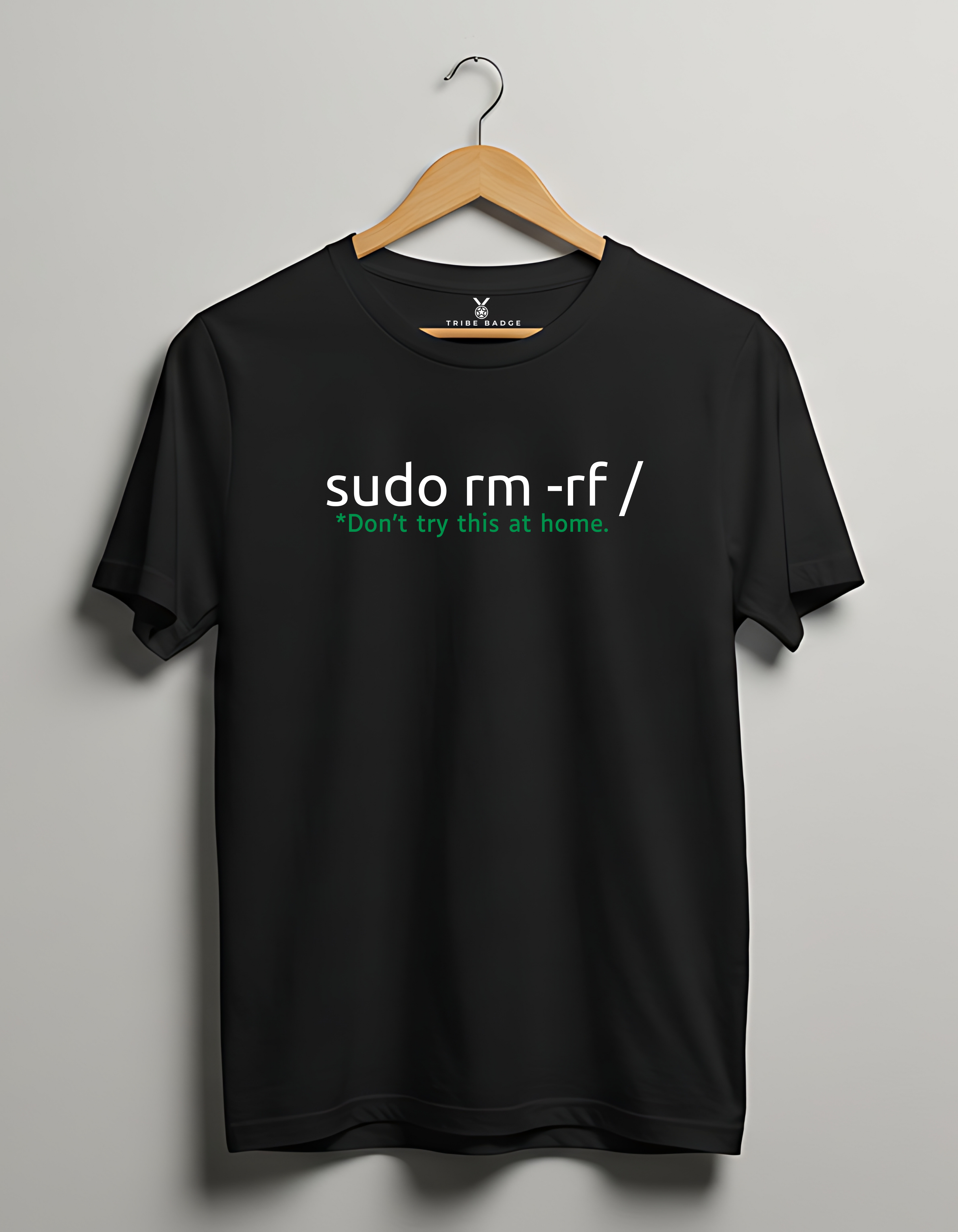 "sudo rm -rf / – Don't Try This at Home" T-Shirt – The Command That Haunts Every Sysadmin