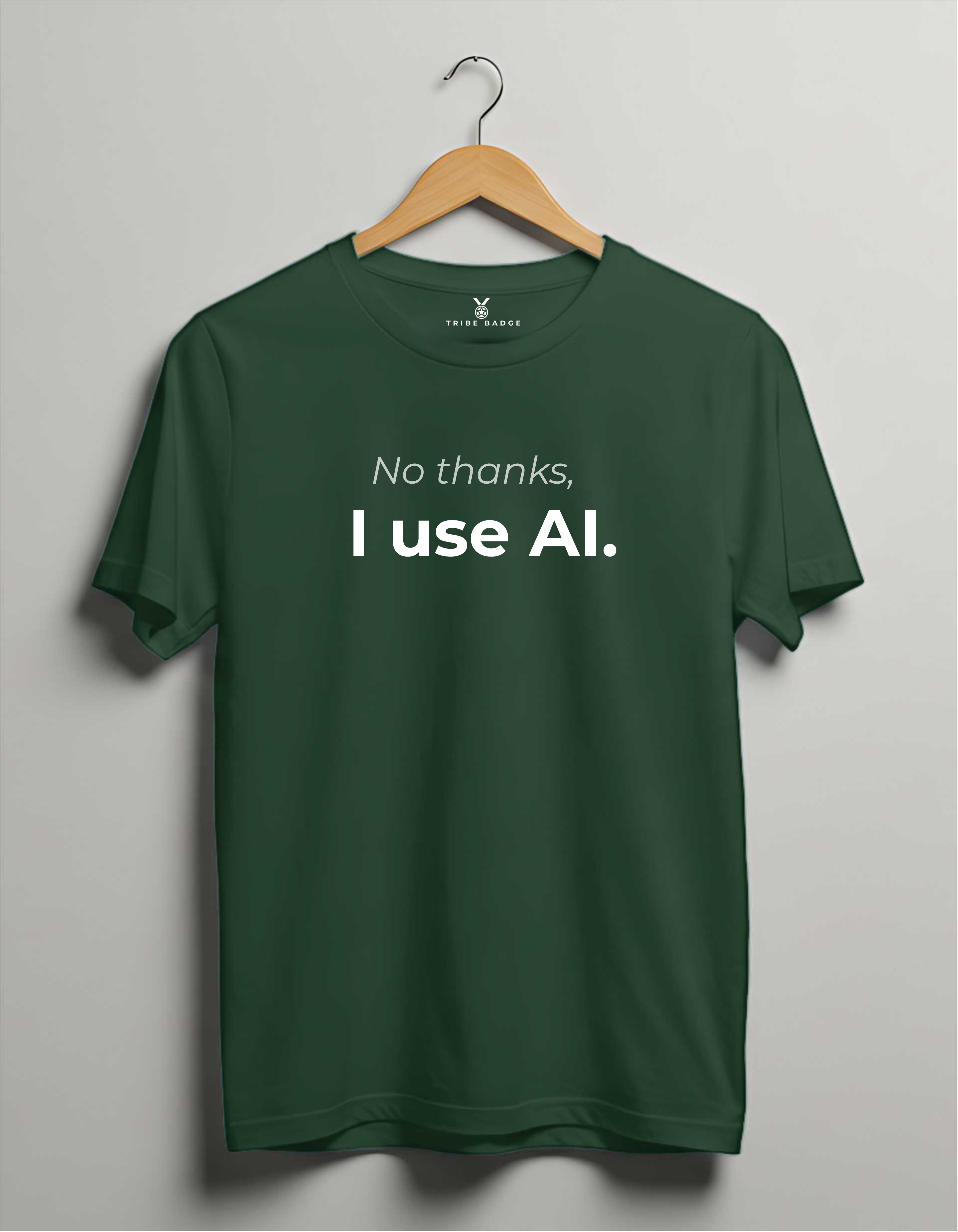 No Thanks I Use AI — Developer T-Shirt
