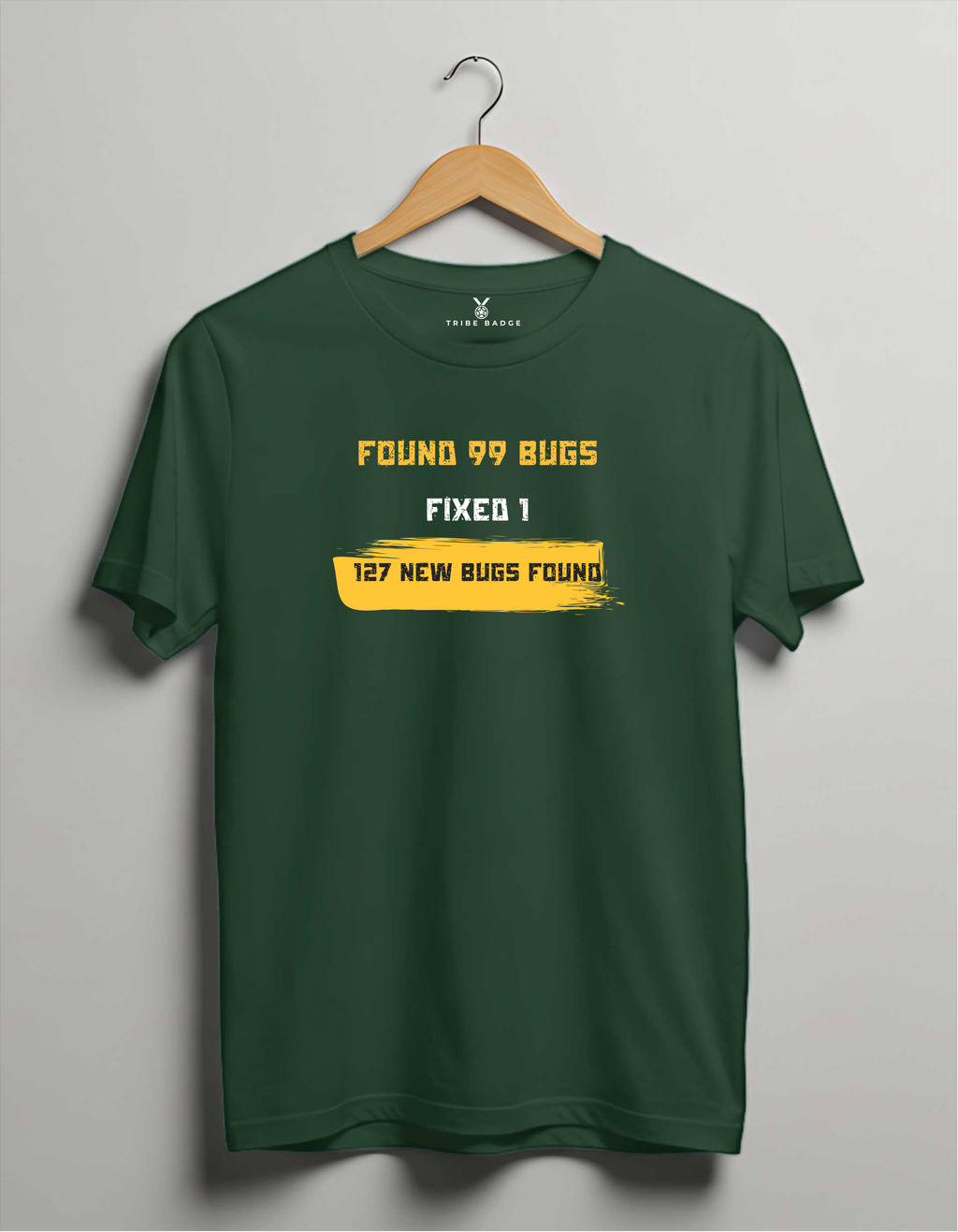 "Found 99 Bugs, Fixed 1, 127 New Bugs Found" T-Shirt – The Developer's Eternal Loop