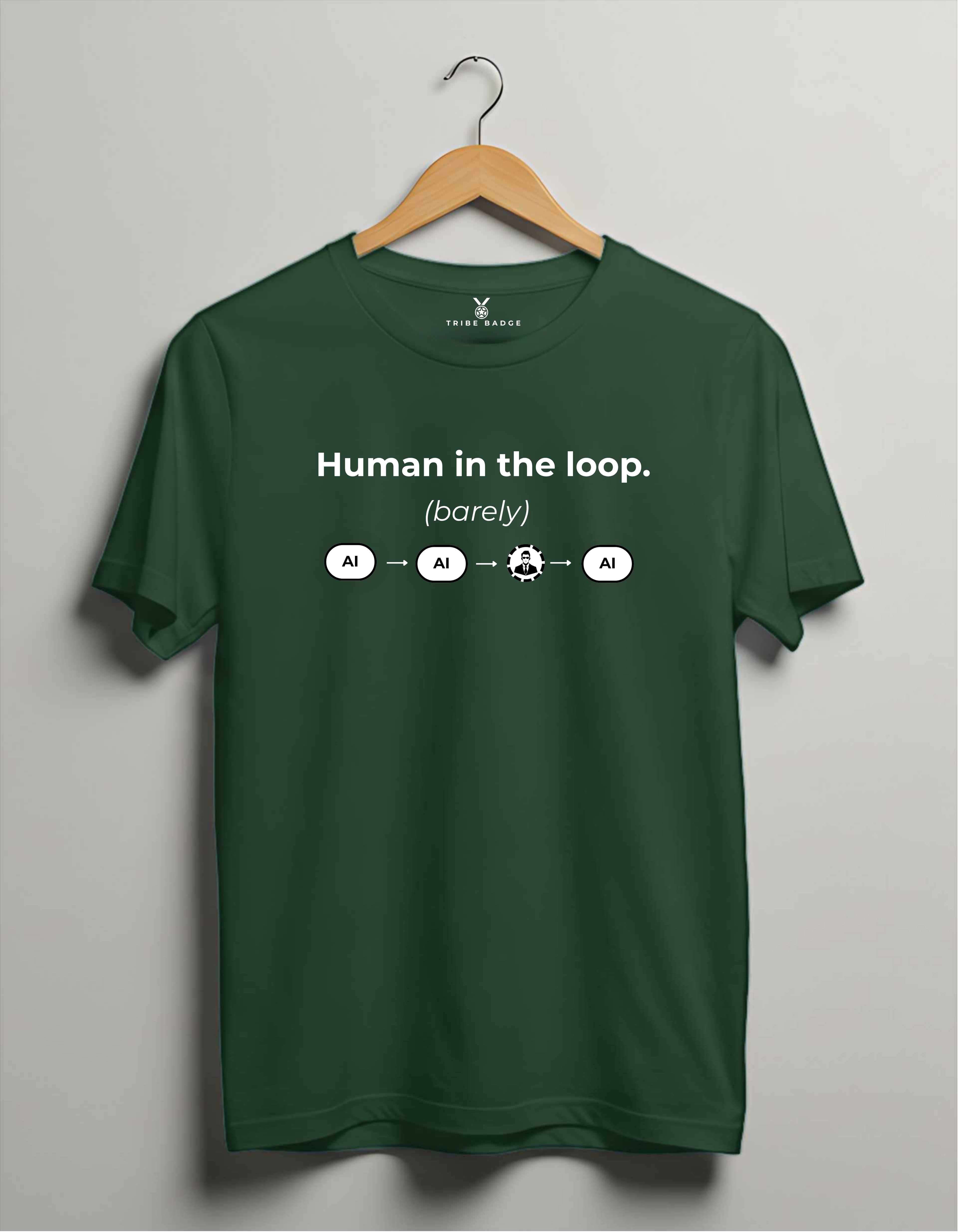 Human in the Loop (Barely) — Developer T-Shirt