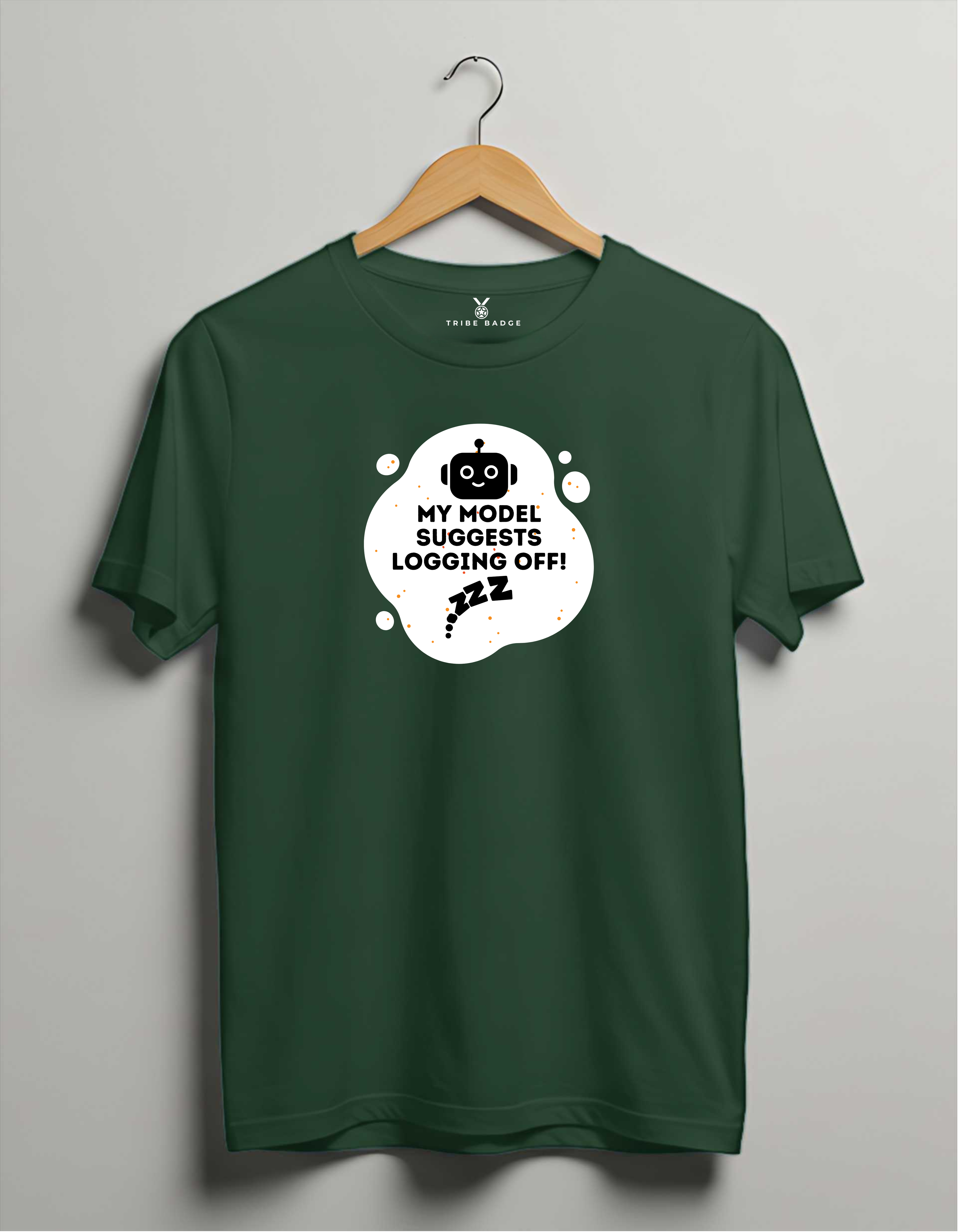 "My Model Suggests Logging Off!" T-Shirt – When Your AI Knows You Need a Break