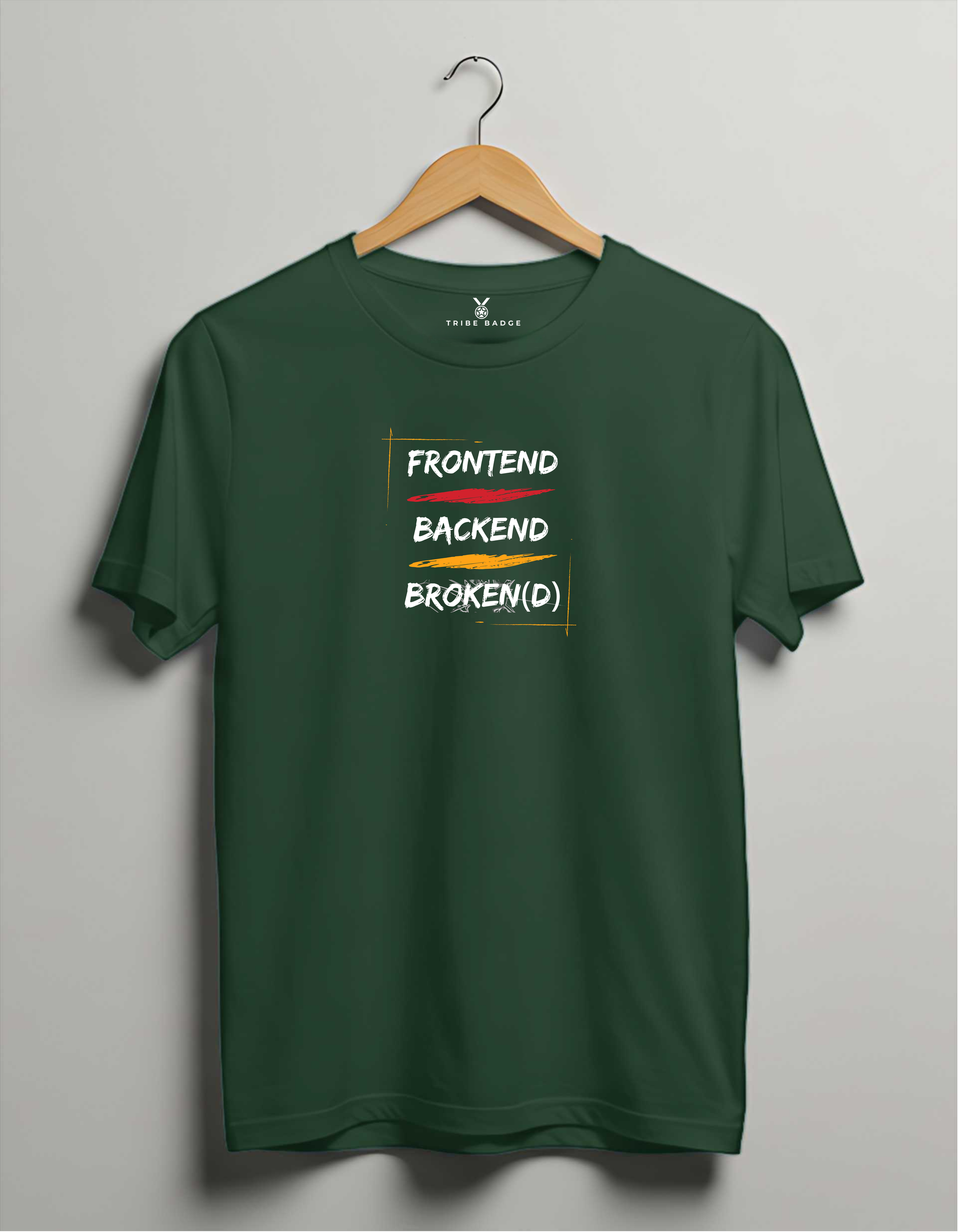 "Frontend - Backend - Broken(d)" T-Shirt – The Full Stack Reality Check