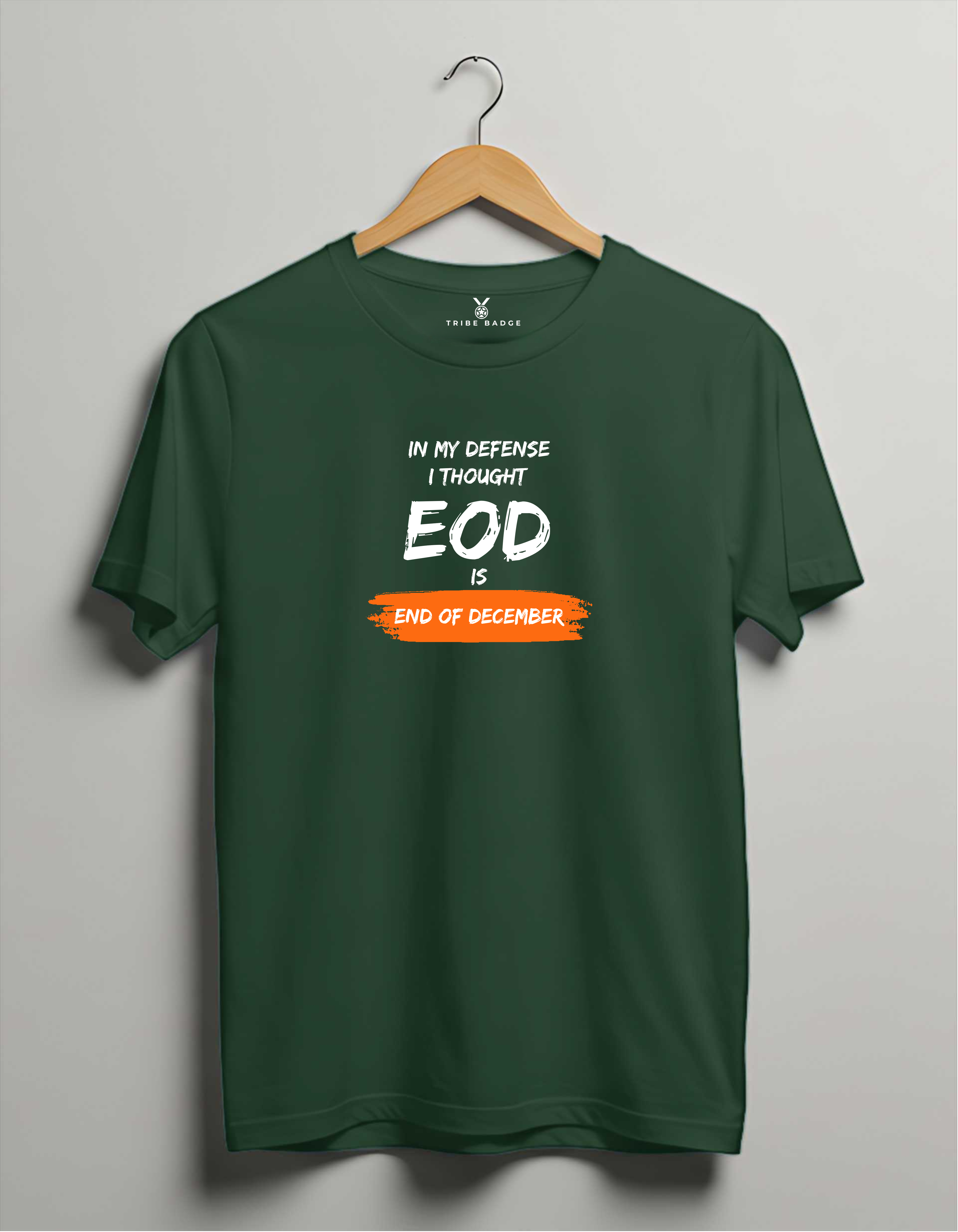 "In My Defense, I Thought EOD is End of December" T-Shirt – The Deadline Negotiator's Motto