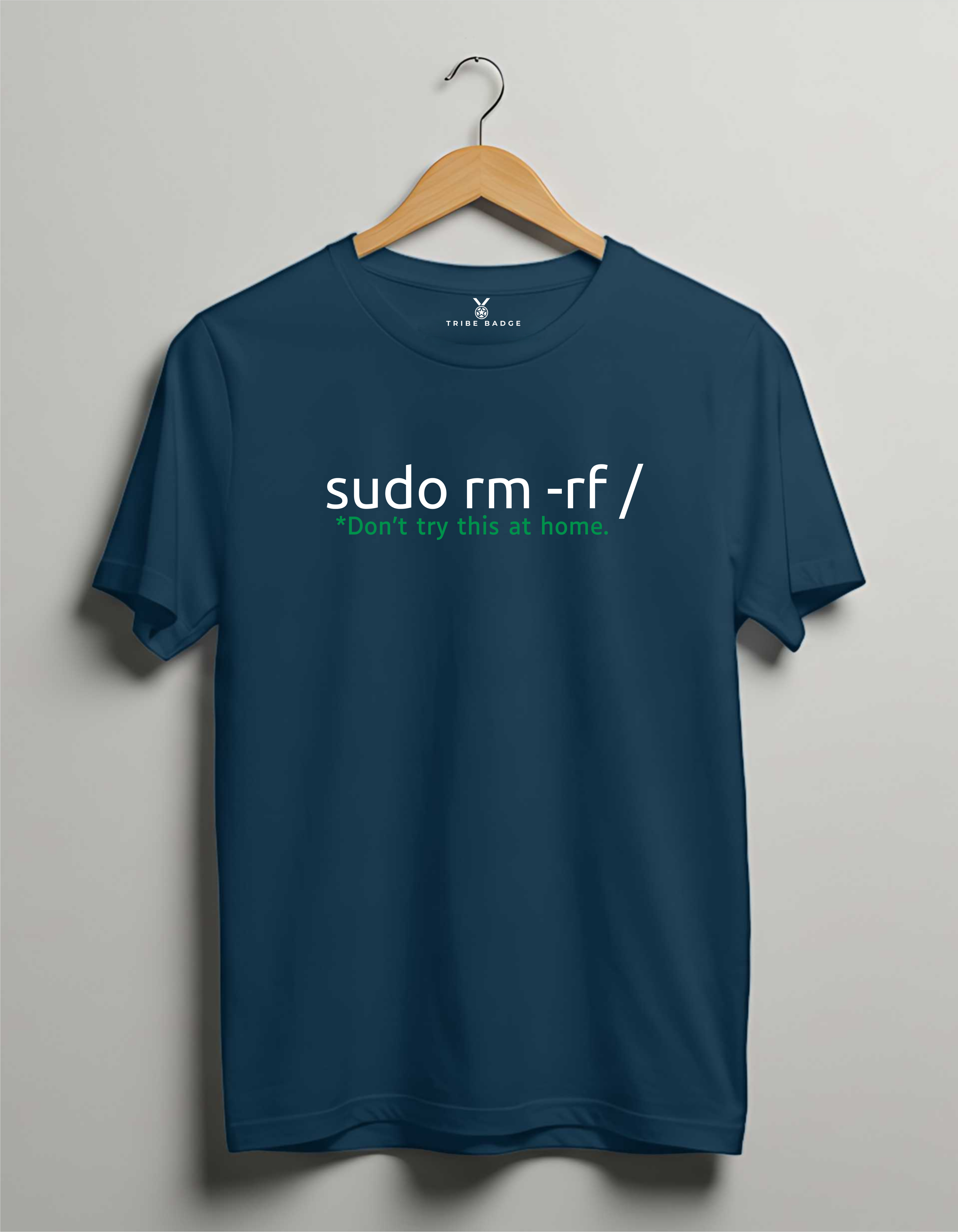 "sudo rm -rf / – Don't Try This at Home" T-Shirt – The Command That Haunts Every Sysadmin