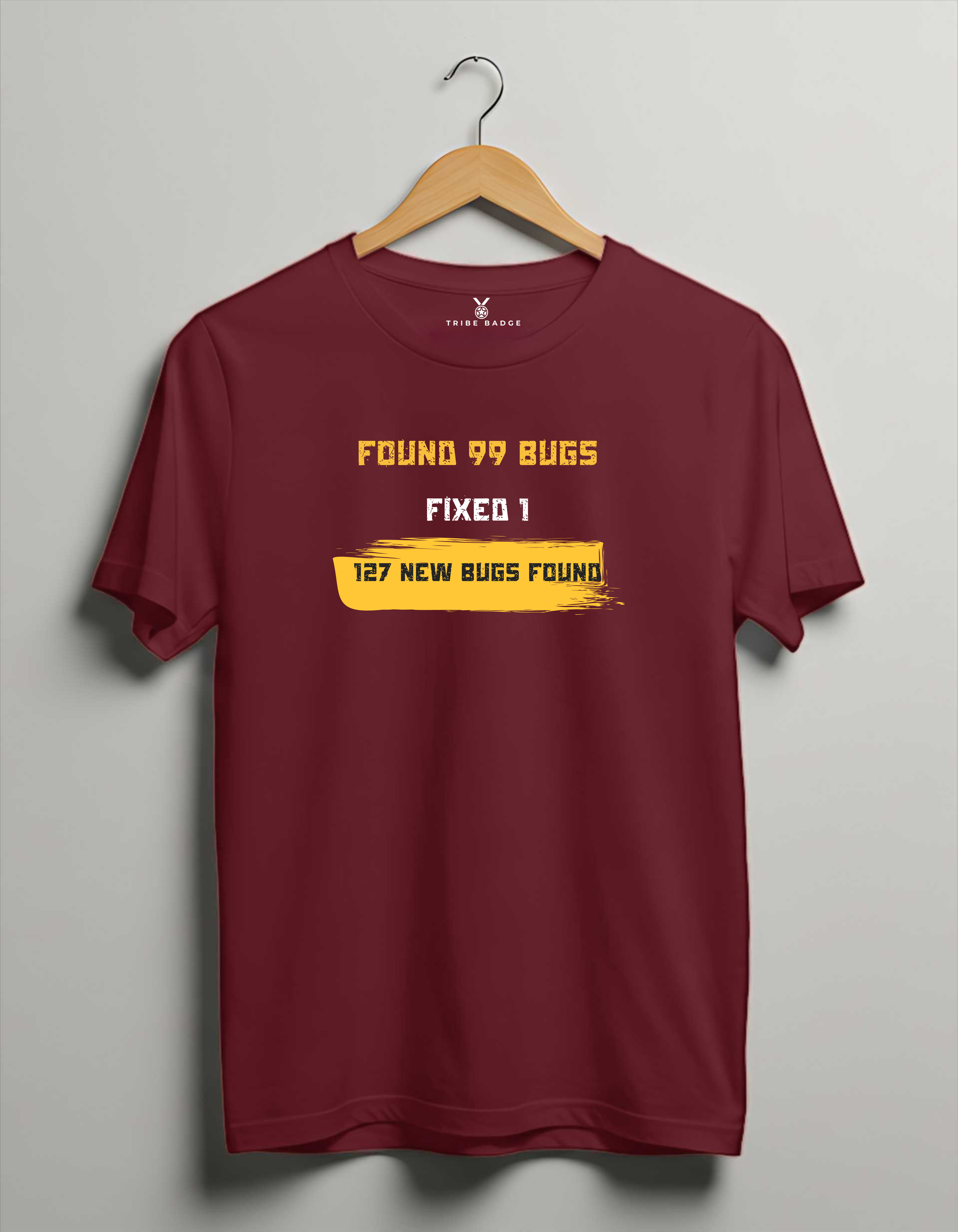 "Found 99 Bugs, Fixed 1, 127 New Bugs Found" T-Shirt – The Developer's Eternal Loop