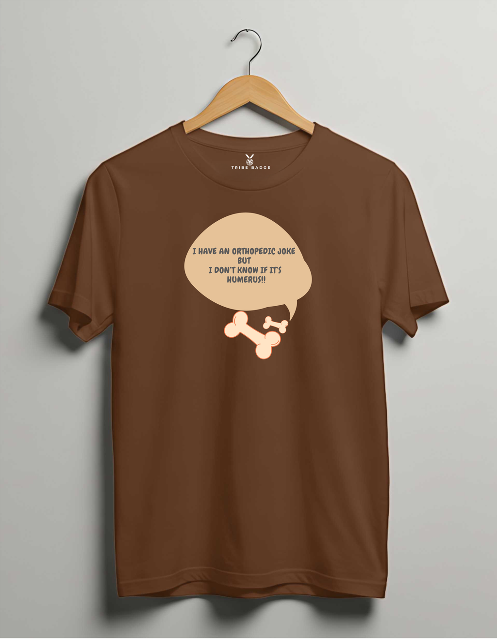"I Have An Orthopedic Joke, But I Don't Know If It's Humerus!" T-Shirt – The Doctor's Dad Joke Championship Winner