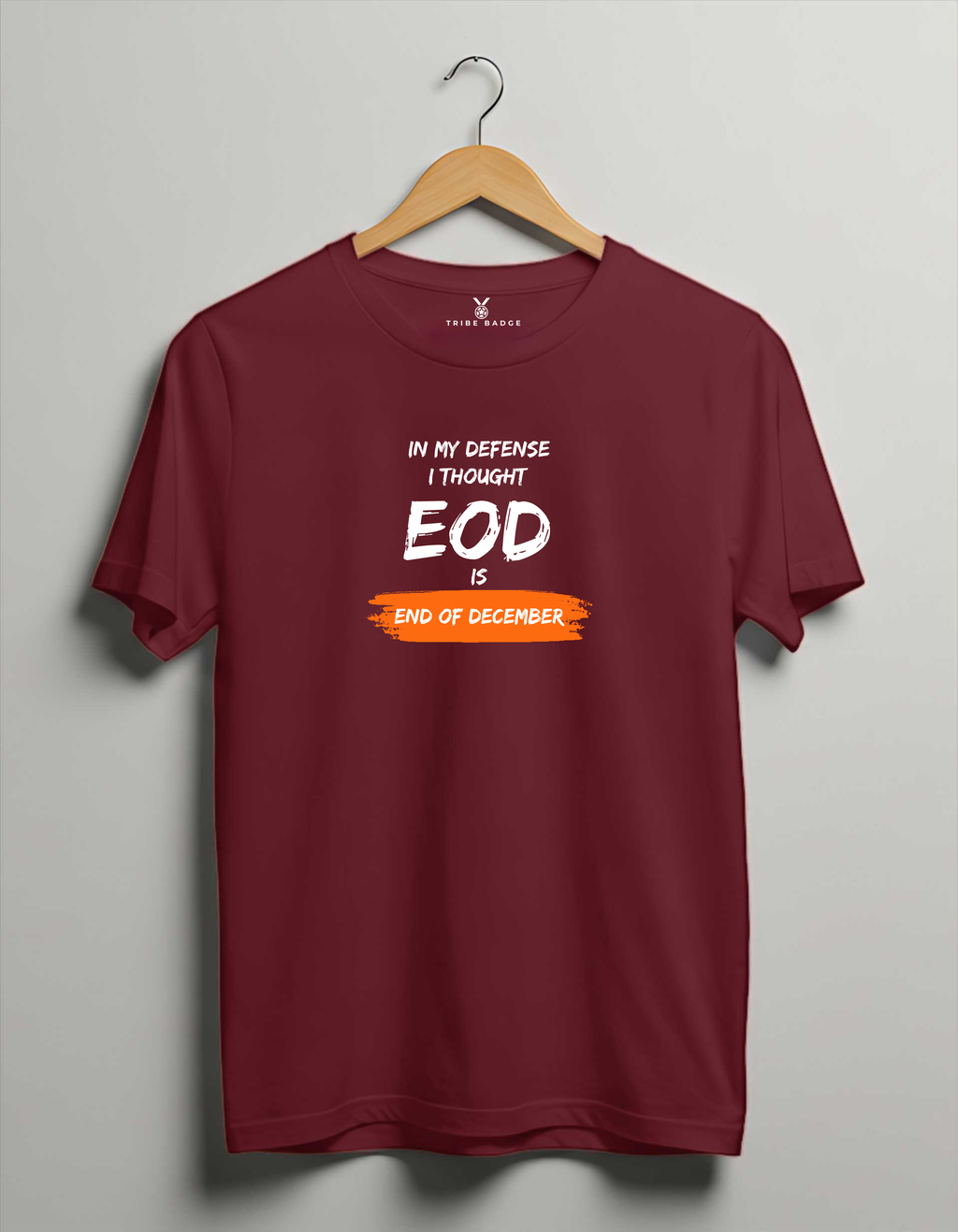 "In My Defense, I Thought EOD is End of December" T-Shirt – The Deadline Negotiator's Motto