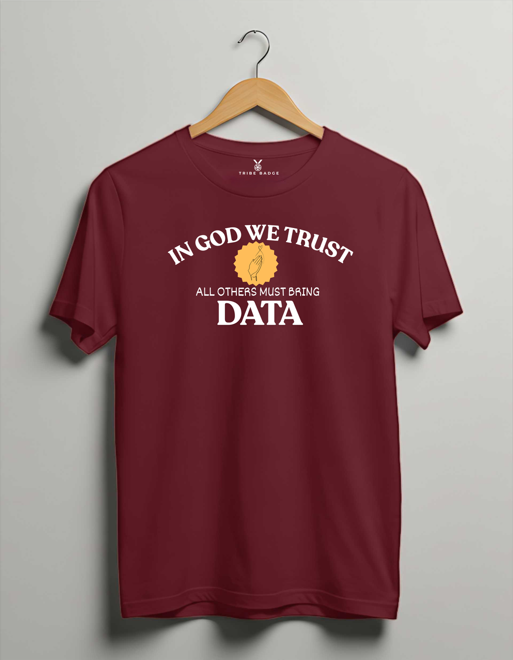 "In God We Trust, All Others Must Bring Data" T-Shirt – The Data Professional's Commandment