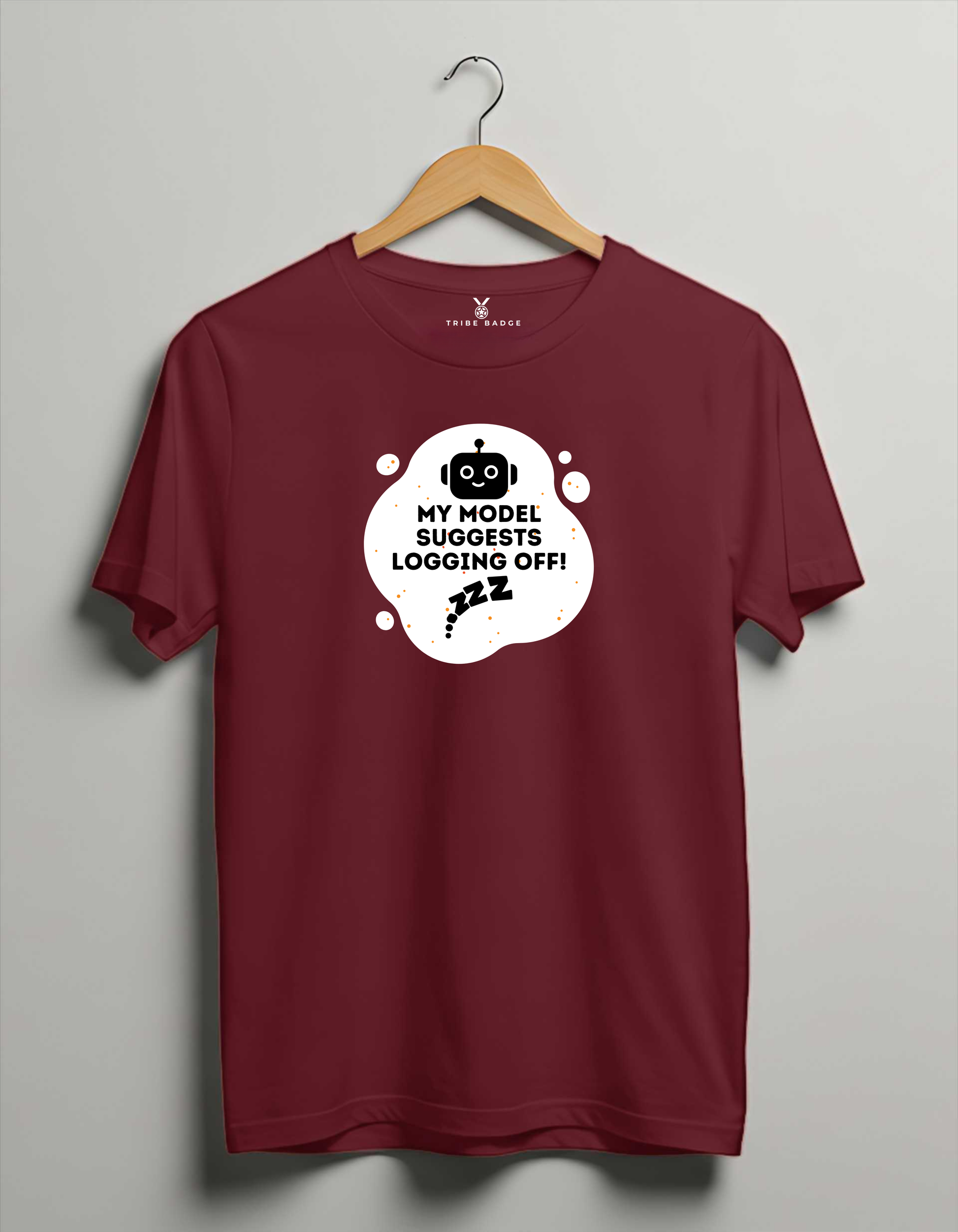 "My Model Suggests Logging Off!" T-Shirt – When Your AI Knows You Need a Break