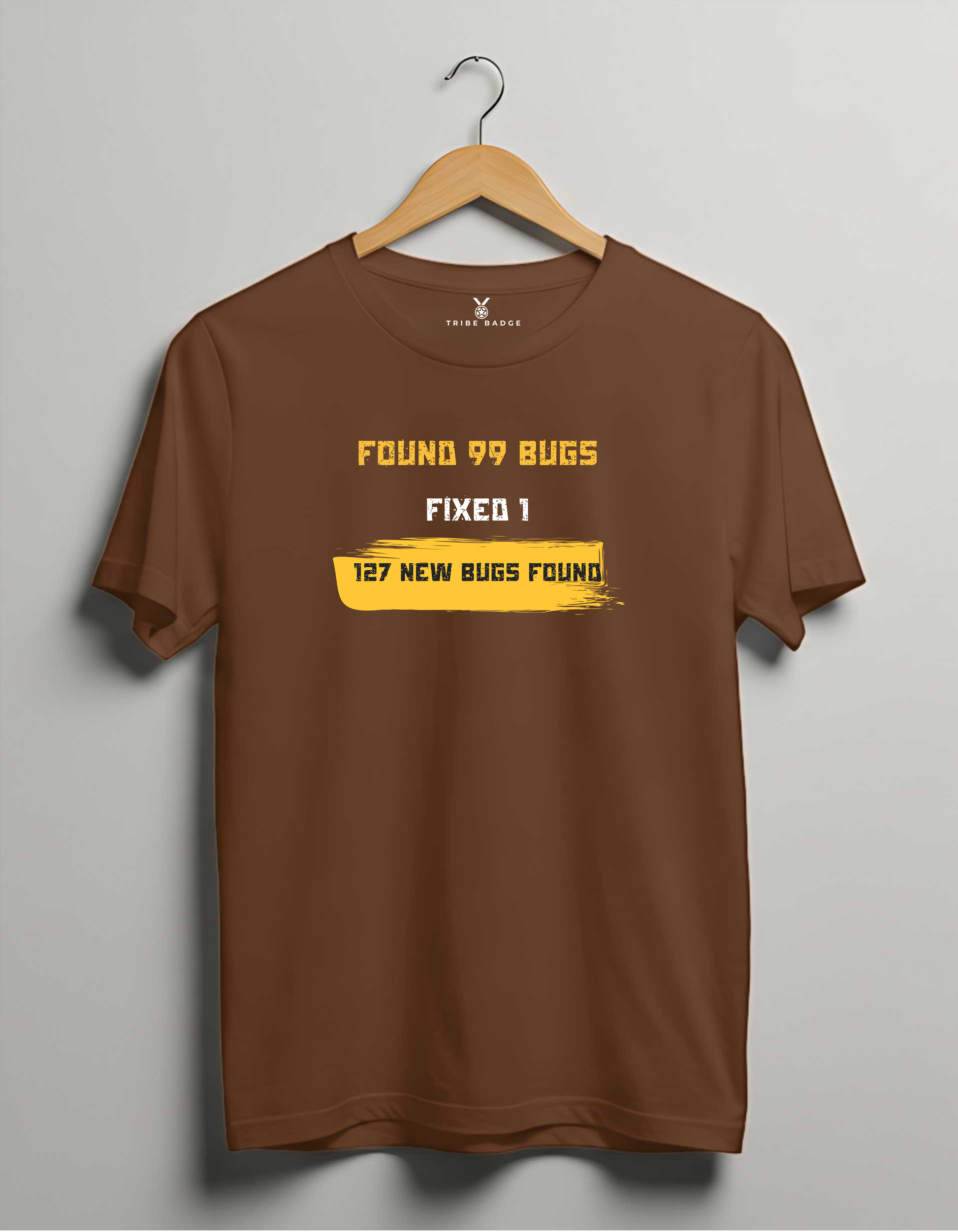 "Found 99 Bugs, Fixed 1, 127 New Bugs Found" T-Shirt – The Developer's Eternal Loop