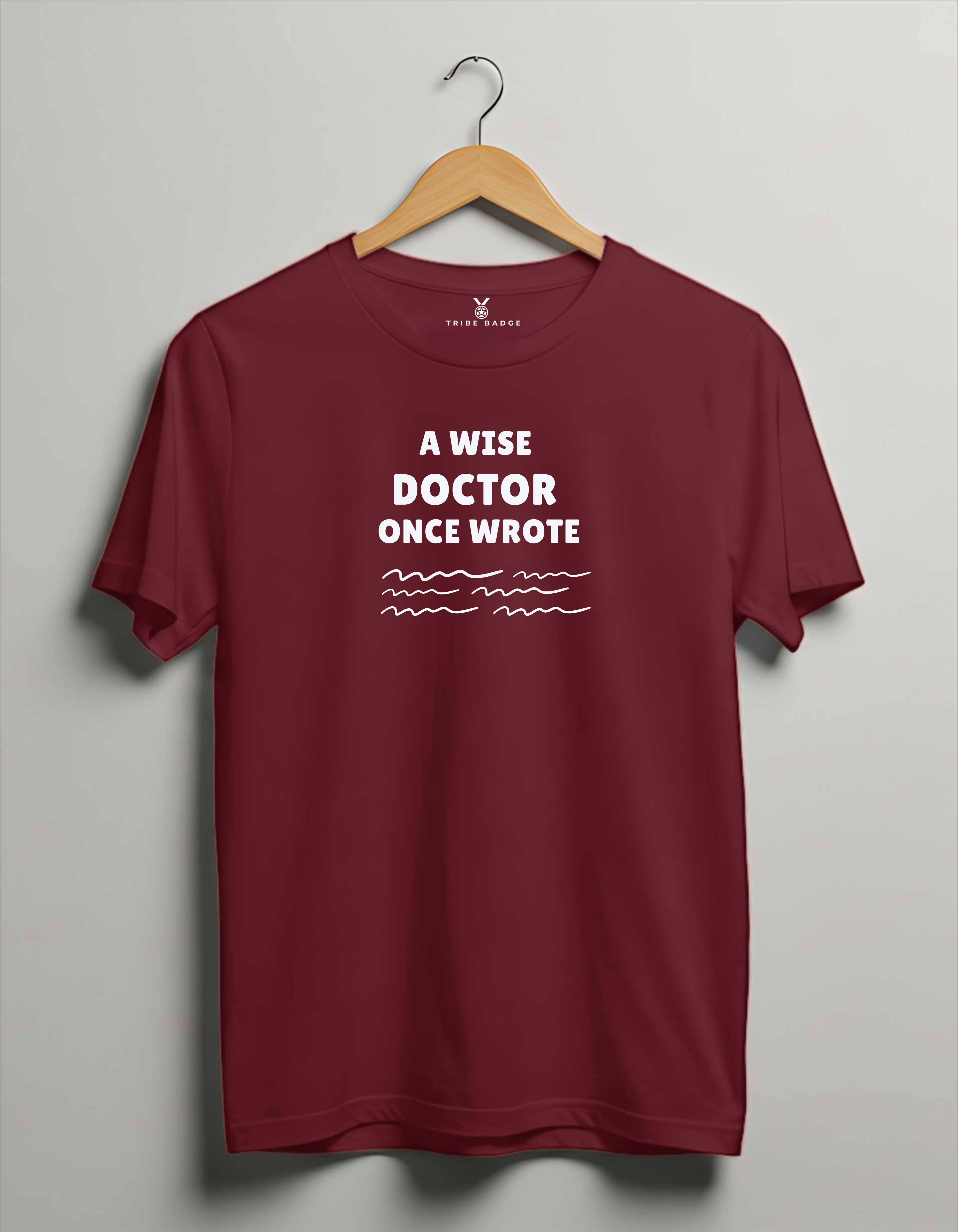 "A Wise Doctor Once Wrote..." T-Shirt – The Prescription Only Pharmacists Can Read