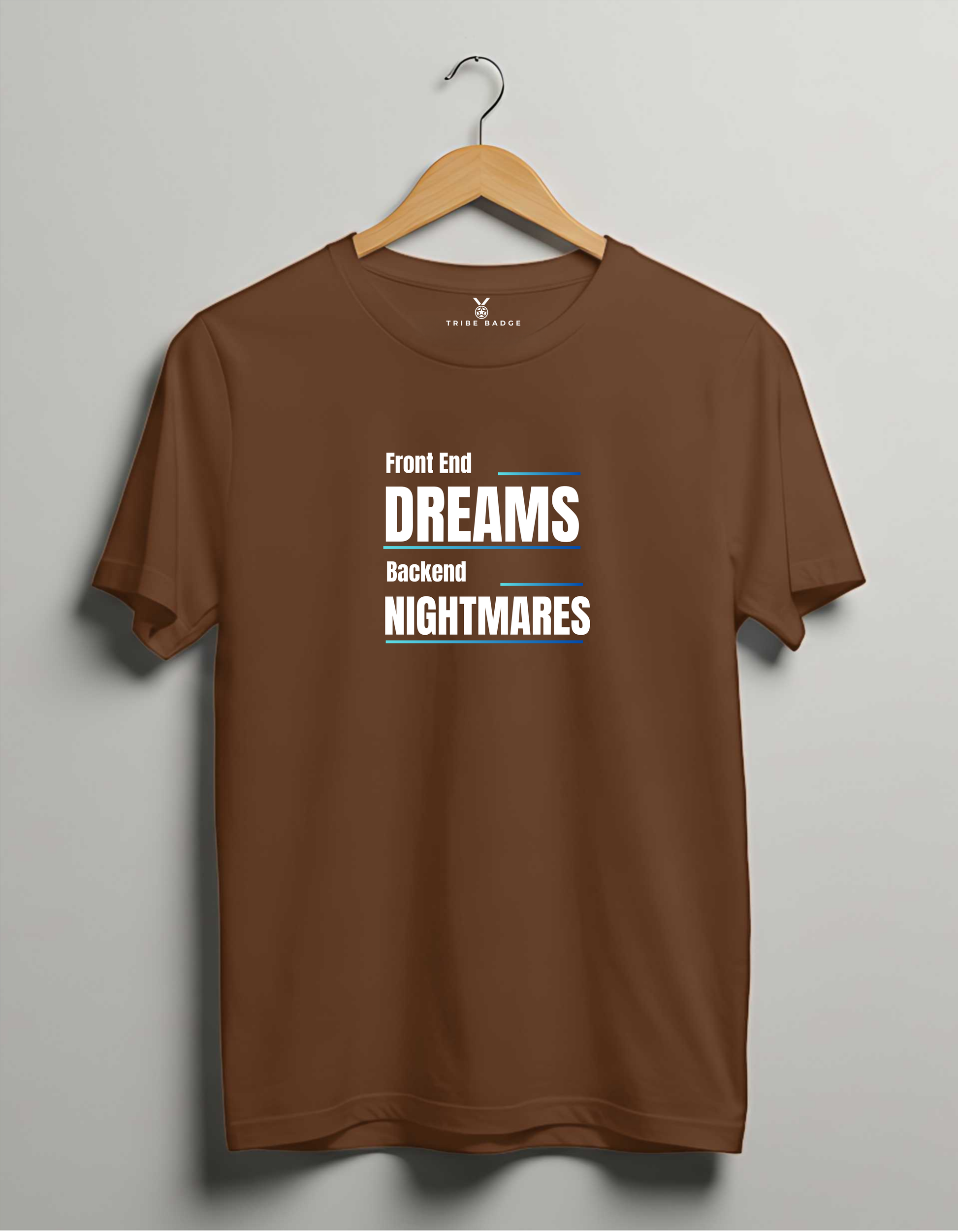 "Frontend Dreams, Backend Nightmares" T-Shirt – Two Worlds, One Stack