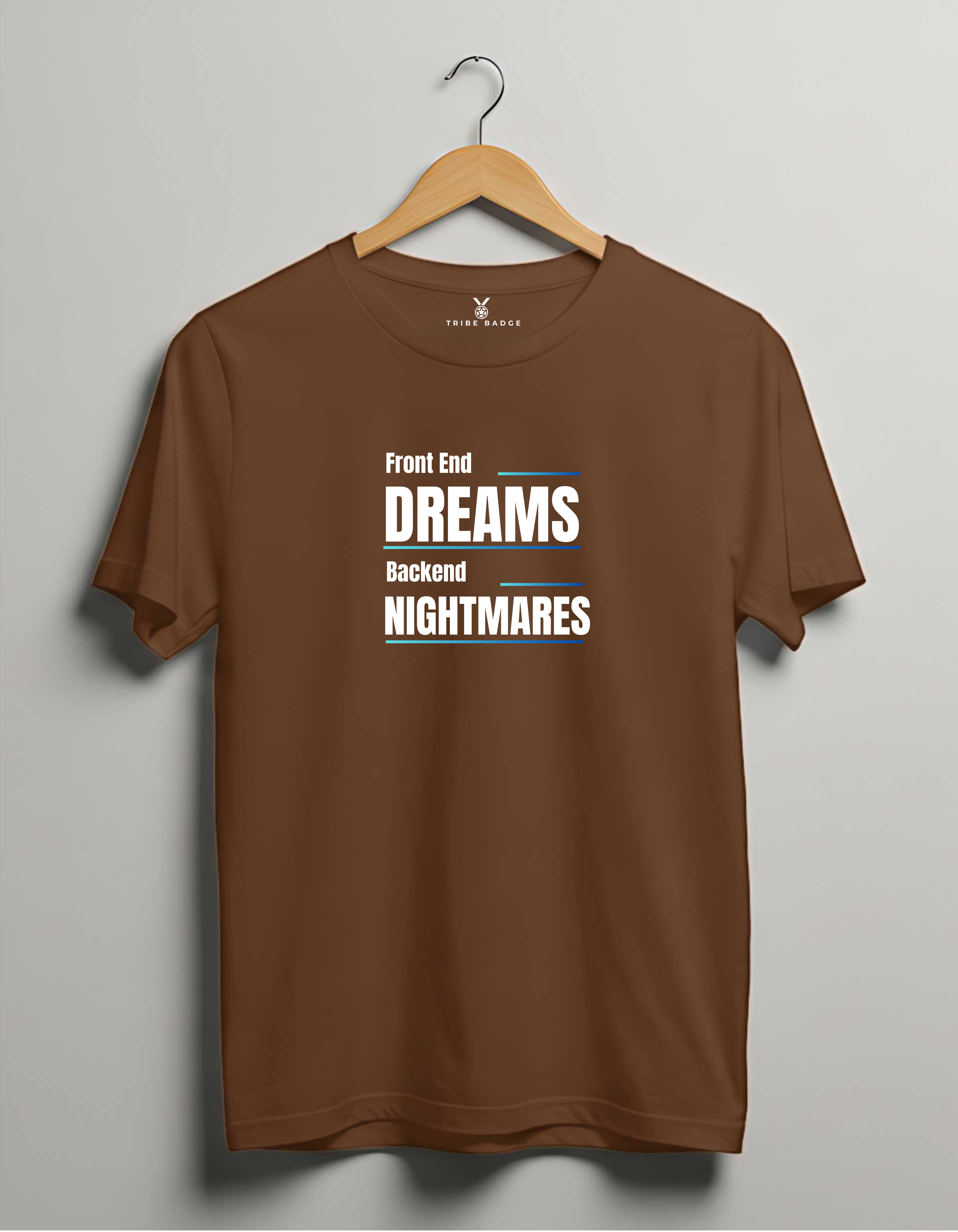 "Frontend Dreams, Backend Nightmares" T-Shirt – Two Worlds, One Stack