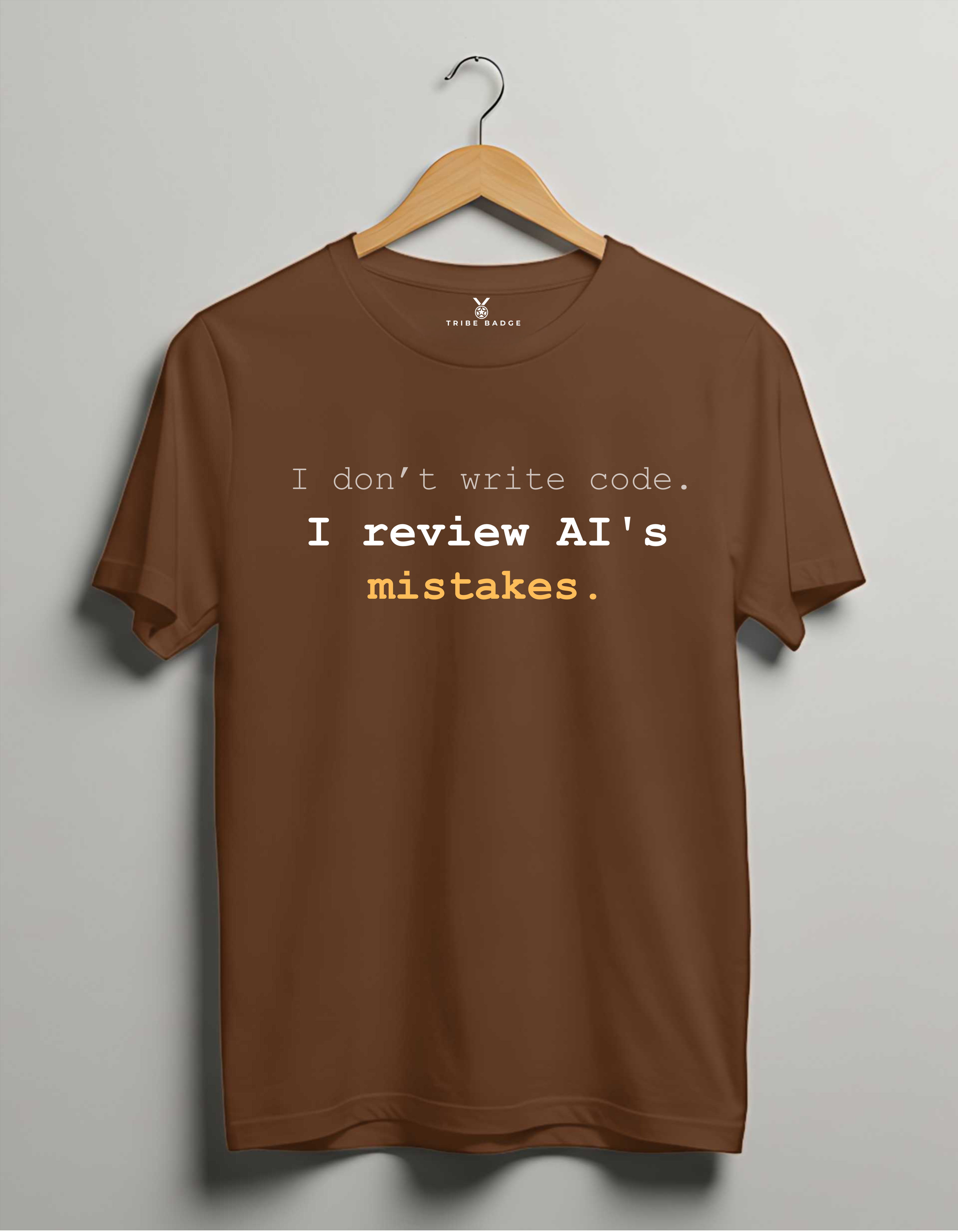 I Review AI's Mistakes — Developer T-Shirt