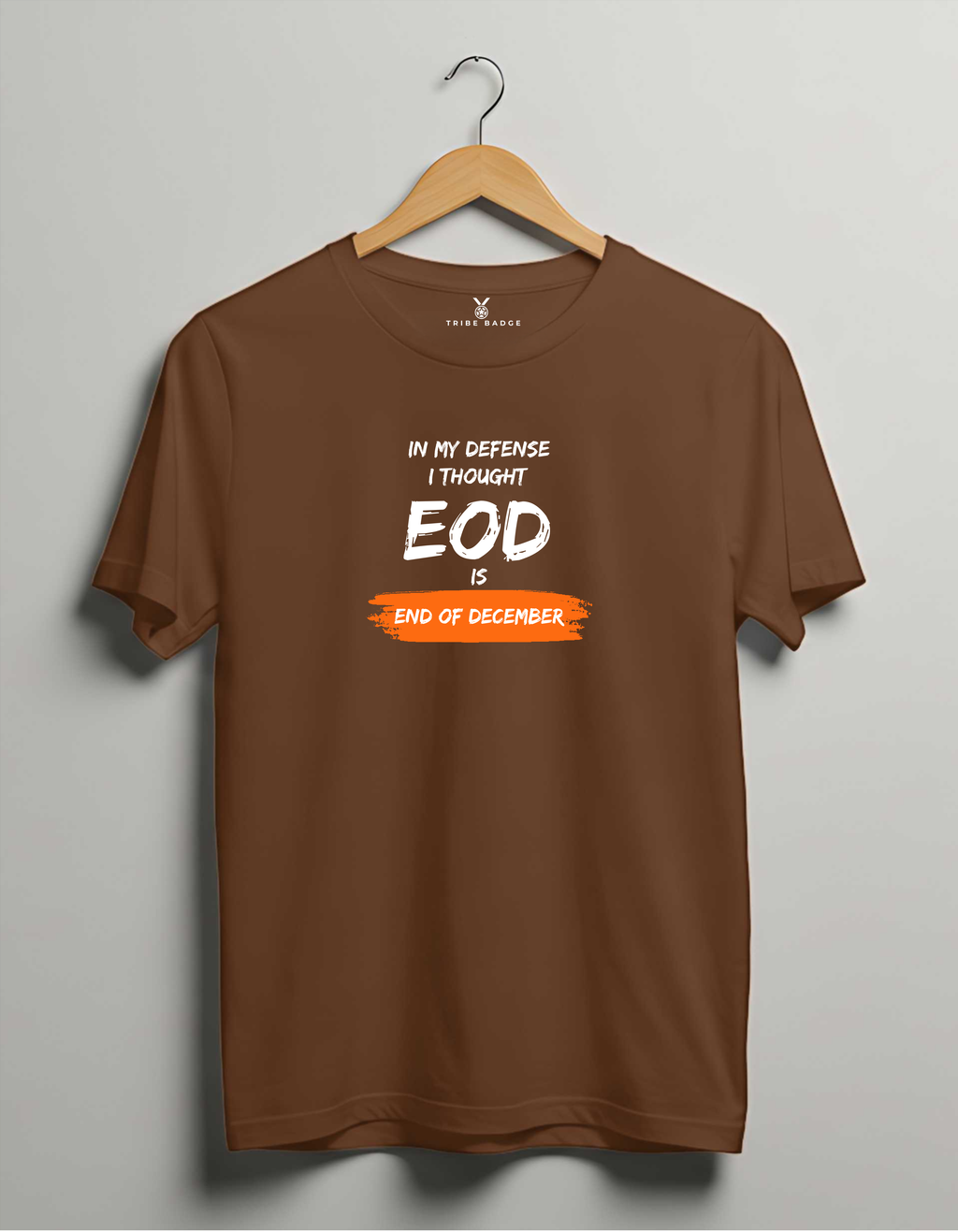 "In My Defense, I Thought EOD is End of December" T-Shirt – The Deadline Negotiator's Motto