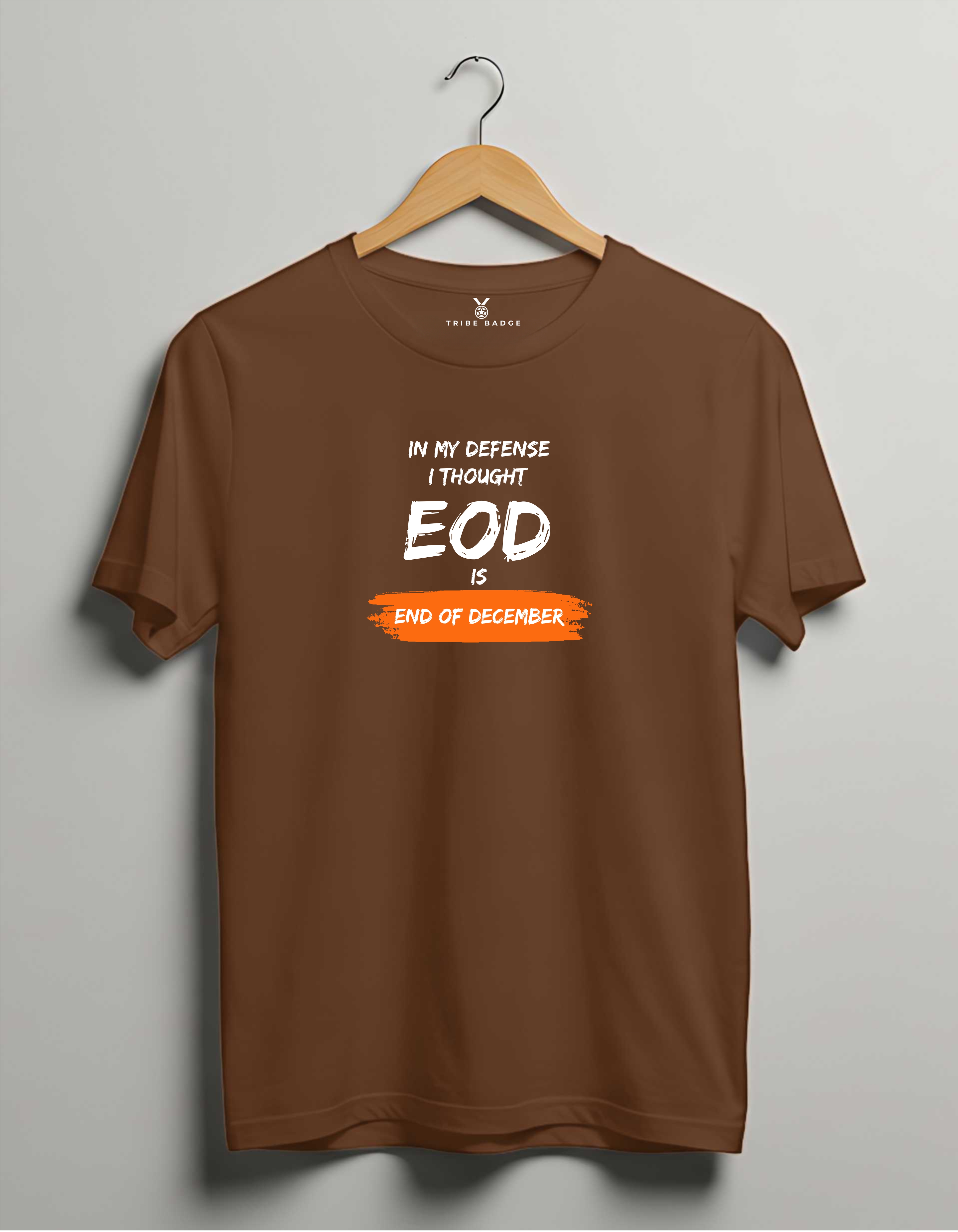"In My Defense, I Thought EOD is End of December" T-Shirt – The Deadline Negotiator's Motto