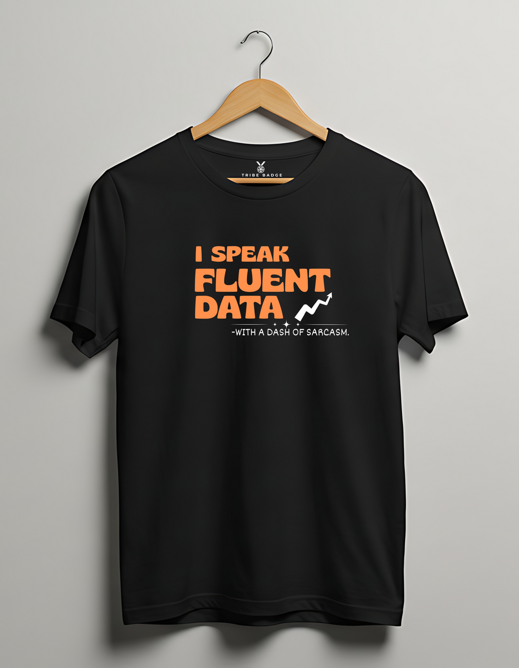 I Speak Fluent Data – Funny Data Analyst T-Shirt