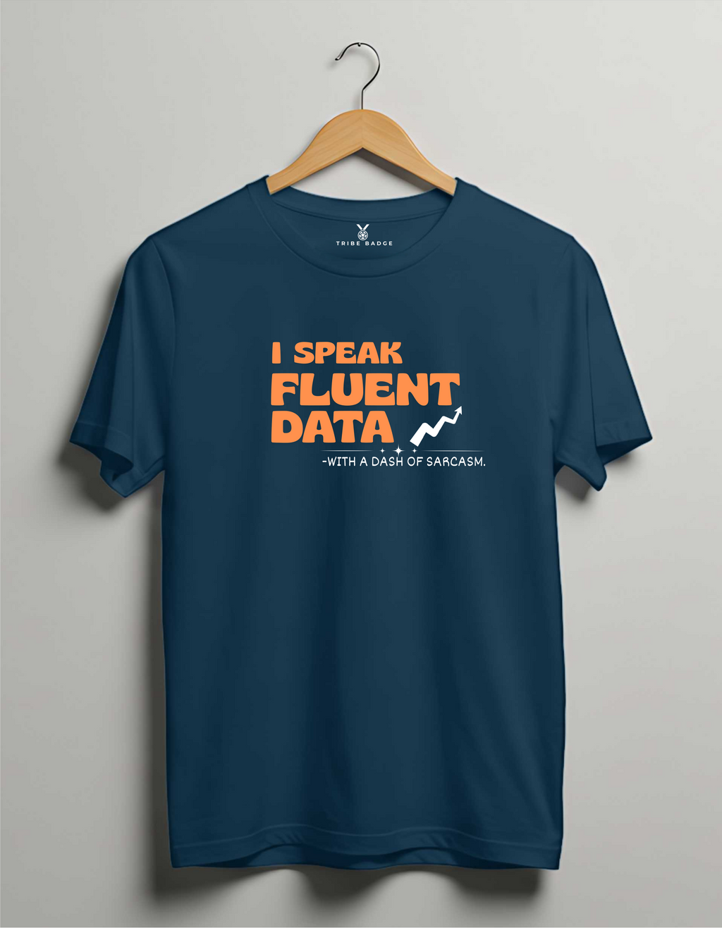 I Speak Fluent Data – Funny Data Analyst T-Shirt