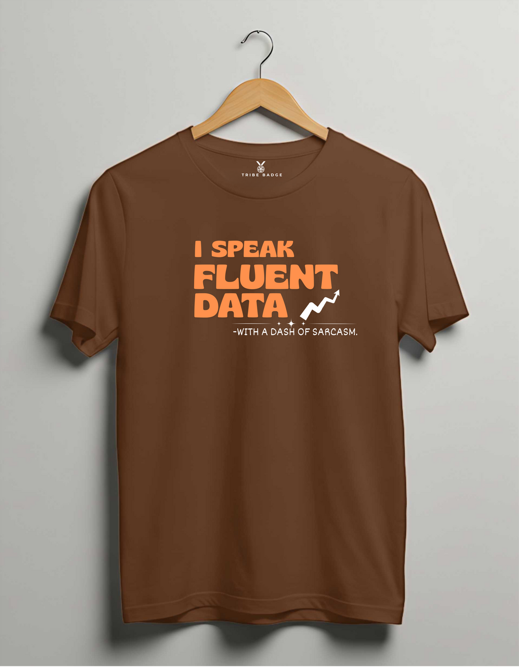 I Speak Fluent Data – Funny Data Analyst T-Shirt