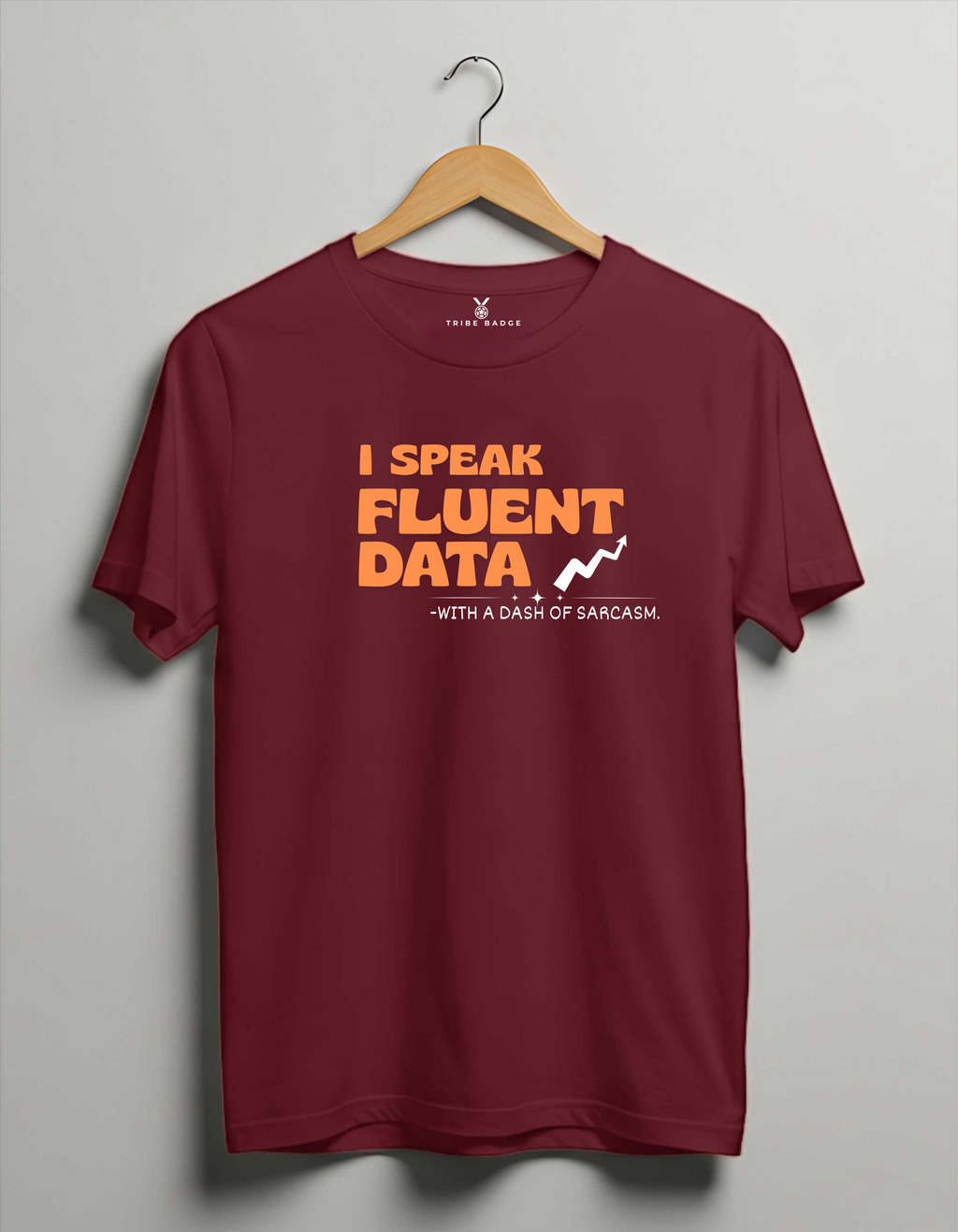 I Speak Fluent Data – Funny Data Analyst T-Shirt